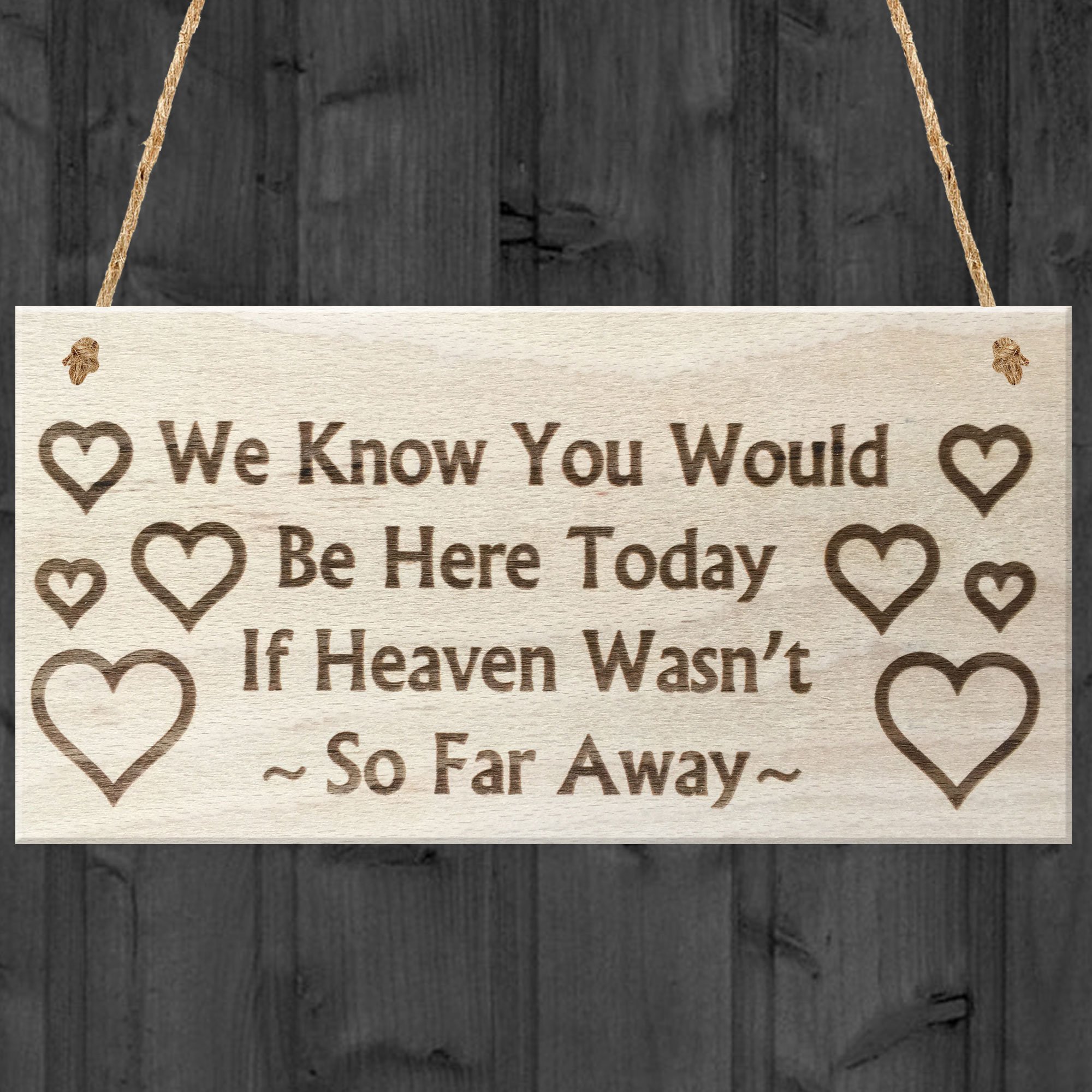 Red Ocean You Would Be Here Today If Heaven Wasn't So Far Away Memorial Wooden Hanging Plaque Gift Sign