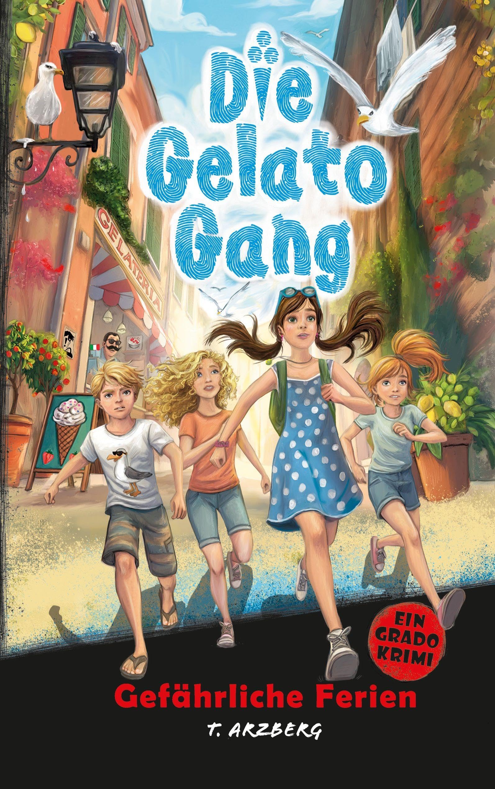 Die Gelato Gang: Gefährliche Ferien