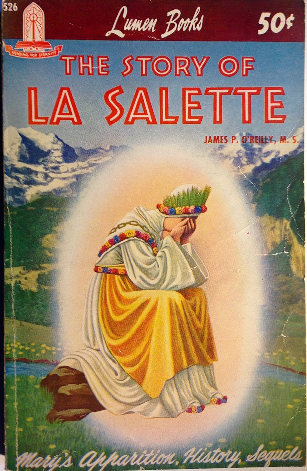 The Story of La Salette Mary's Apparition, Its History and