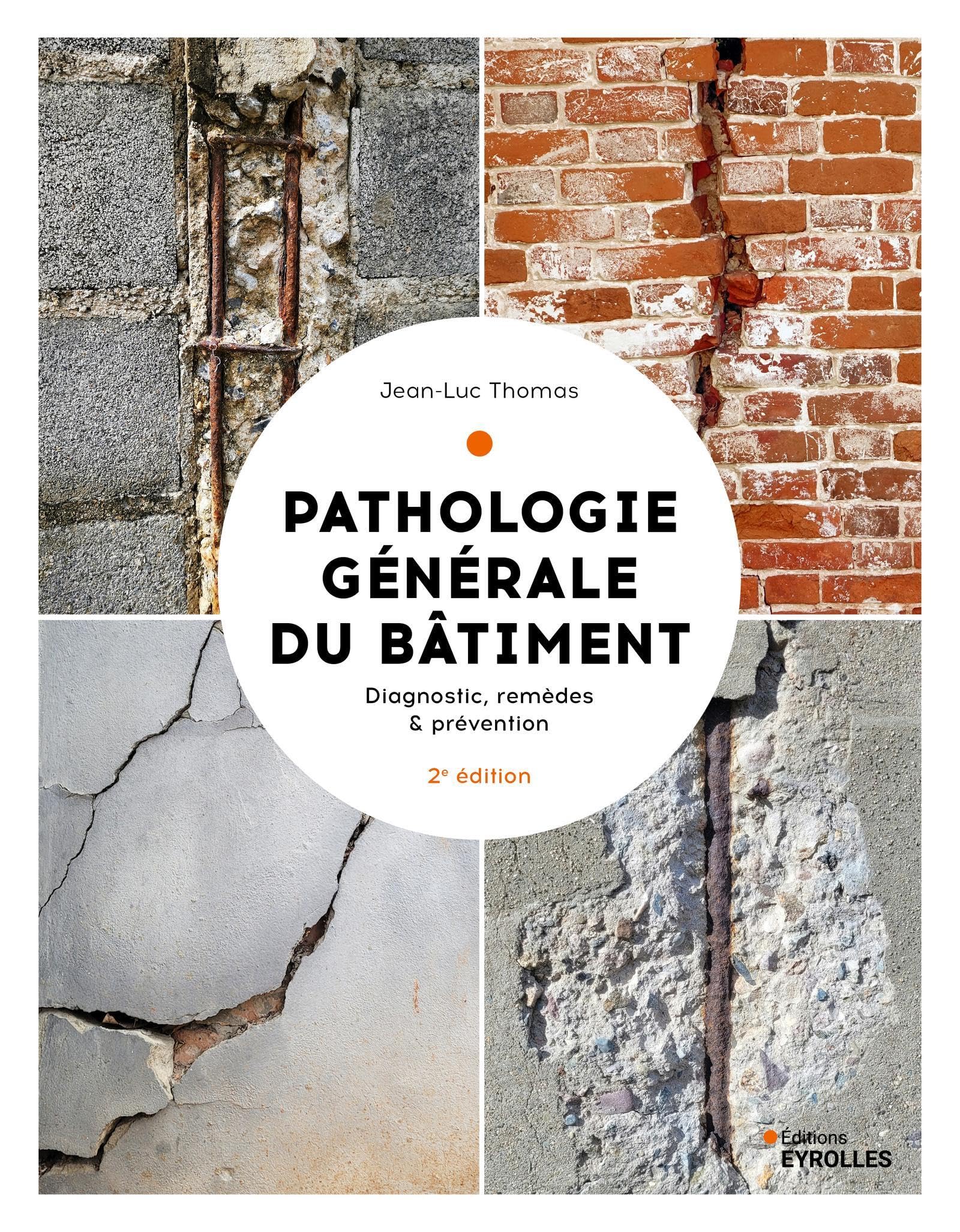 Pathologie générale du bâtiment: Diagnostic et remèdes, coûts et prévention