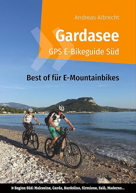 Portada de Gardasee GPS E-Bikeguide Süd: Best of für E-Mountainbikes - Region Süd: Malcesine, Garda, Bardolino, Sirmione, Salò, Maderno
