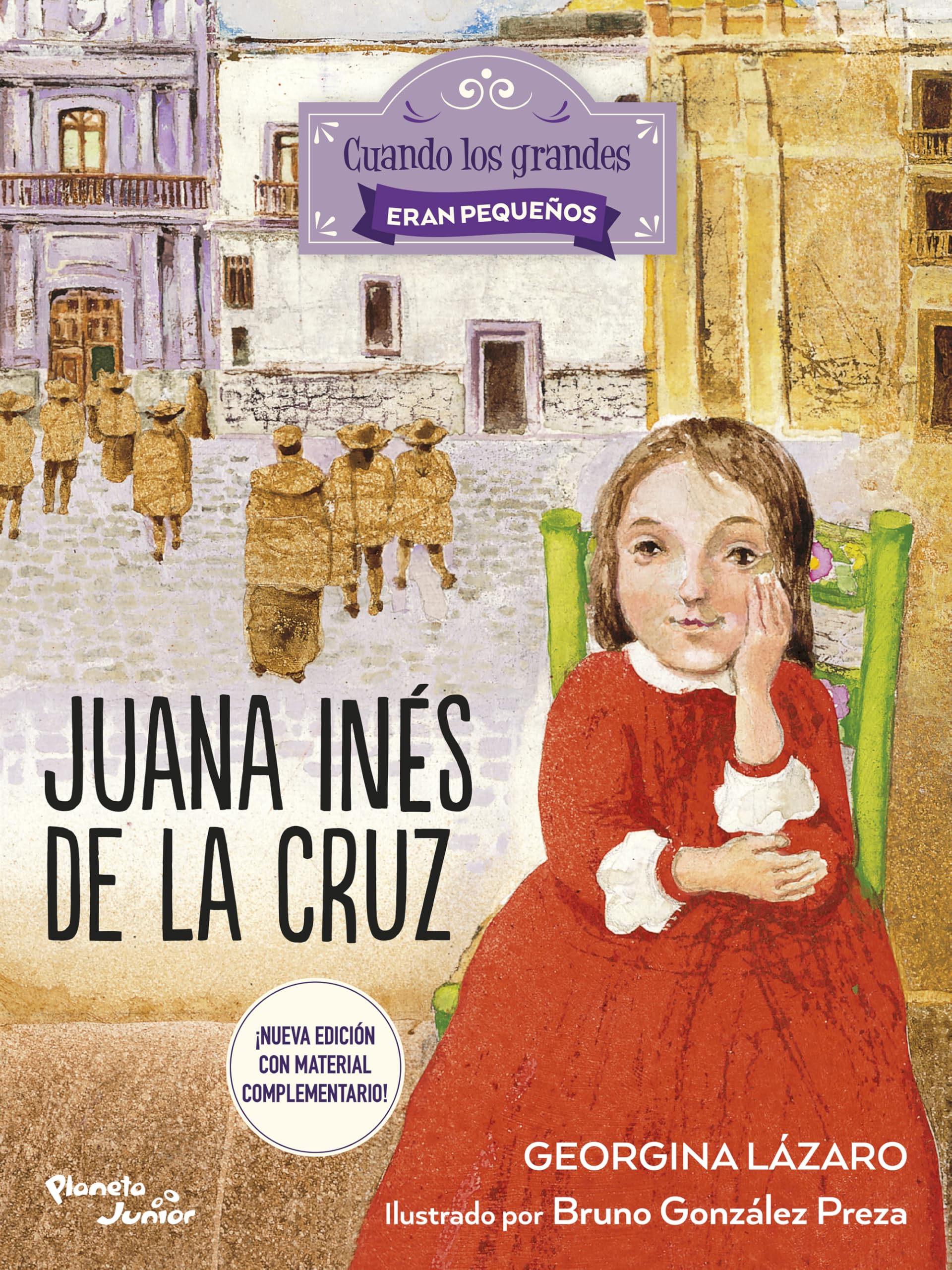 Juana Inés de la Cruz (Cuando los Grandes Eran Pequeños / When The Greatest Were Little)