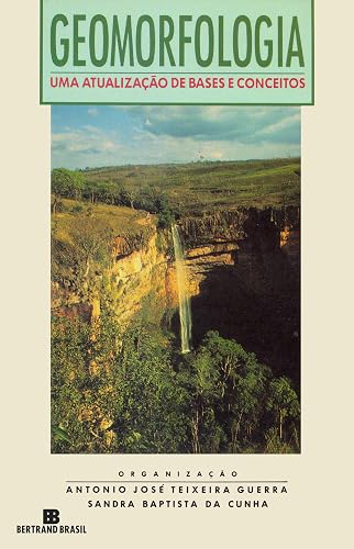 Geomorfologia: Uma atualização de bases e conceitos
