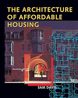The Architecture of Affordable Housing