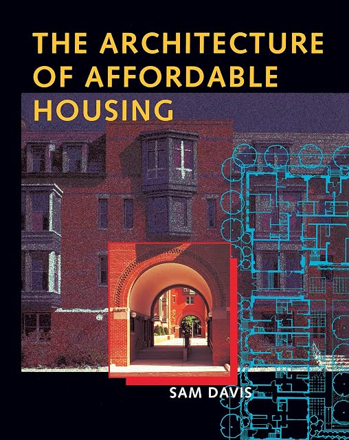 Portada de The Architecture Of Affordable Housing