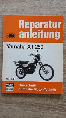 Yamaha XT 250 ab 1980: Reprint der 7. Auflage 1989 (Reparaturanleitungen)