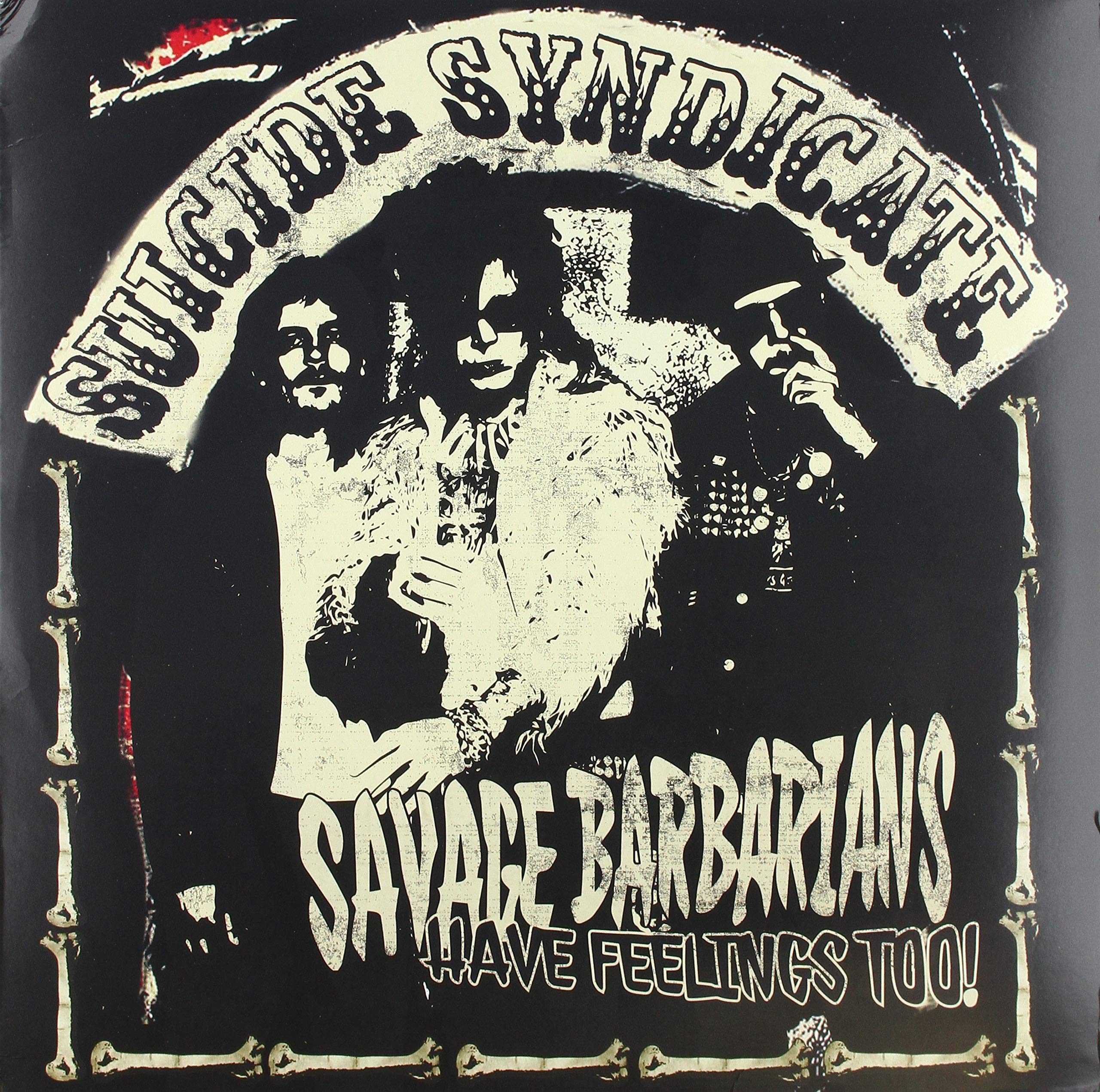 Suicide Syndicate Savage Barbarians... Have Feelings Too! LP New 7350074240677