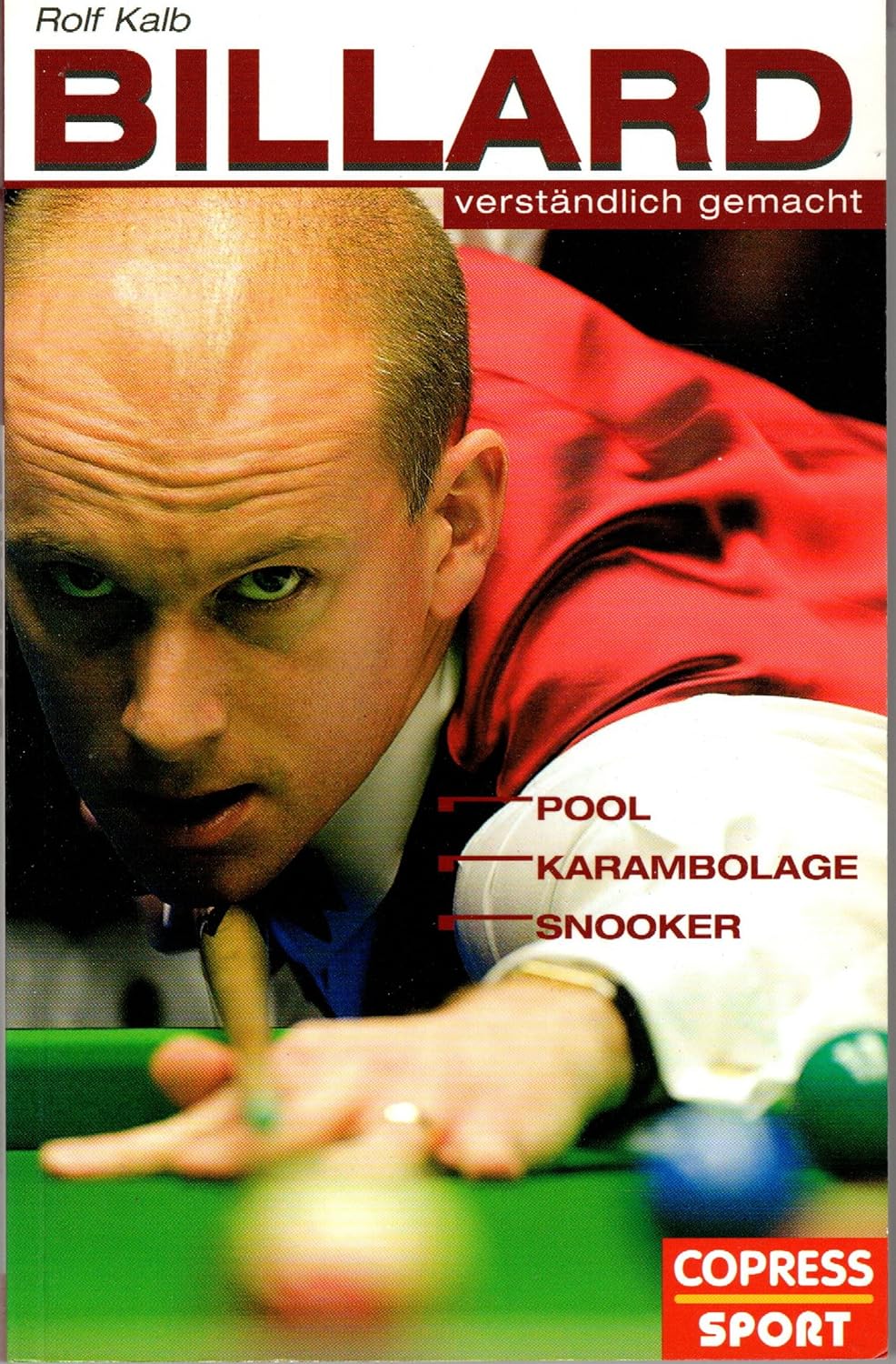 Billard verständlich gemacht. Pool, Karambolage, Snooker 9783767909274 Rolf Kalb