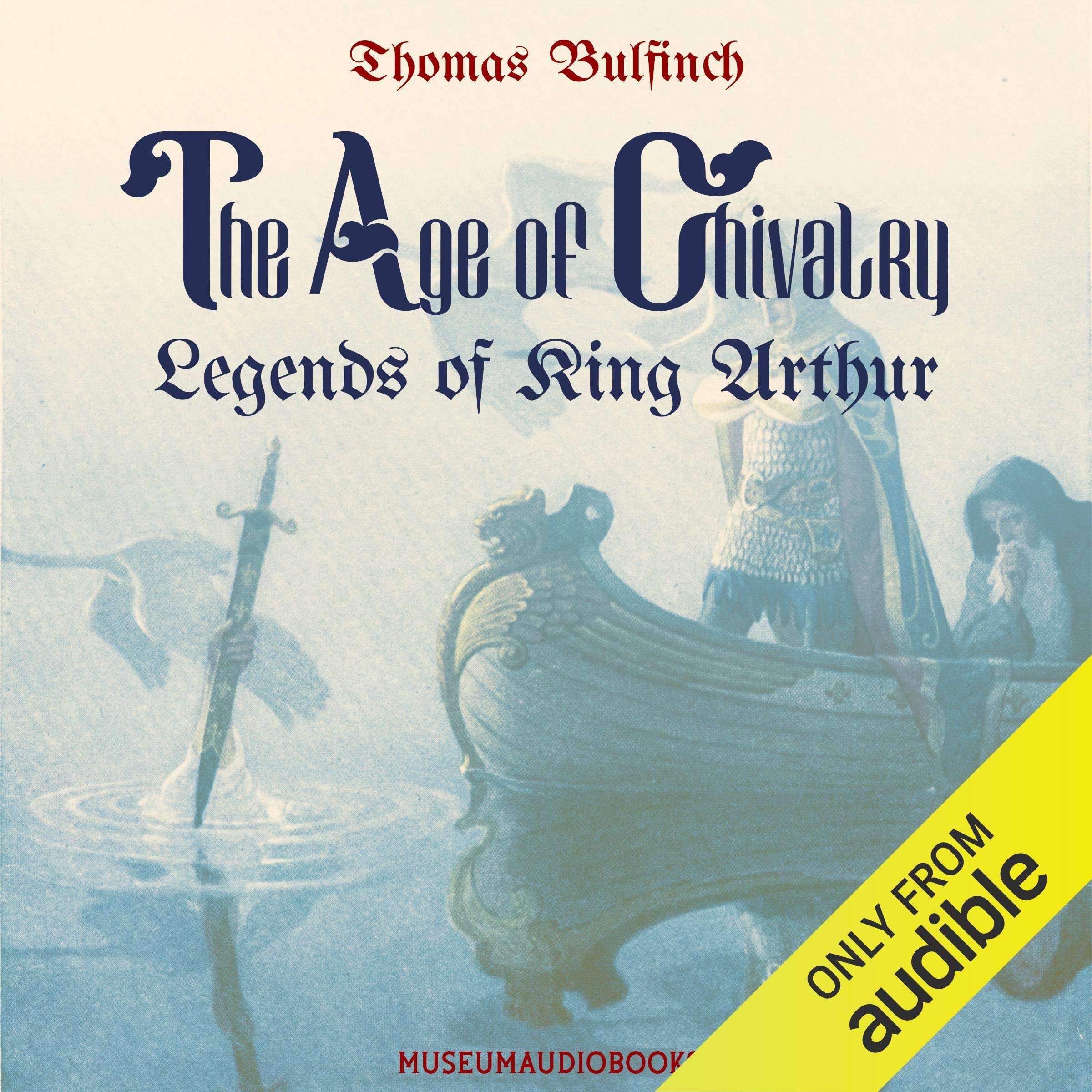 The Age of Chivalry: Legends of King Arthur