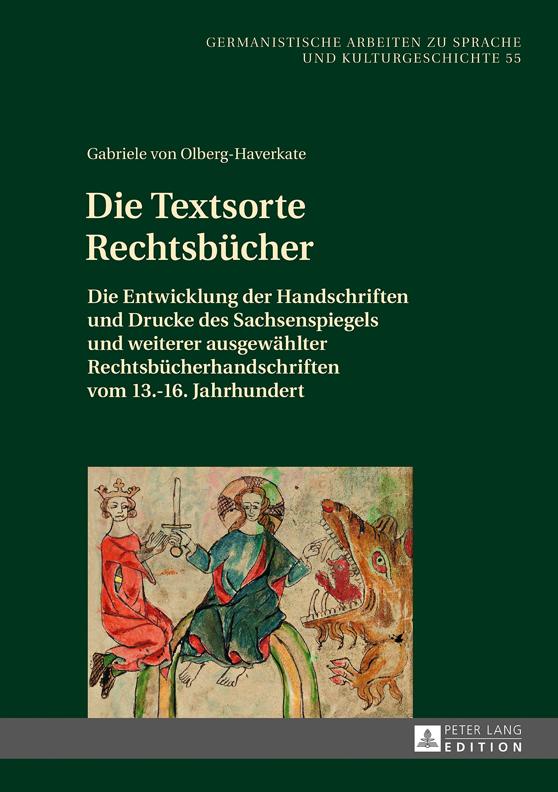 Die Textsorte Rechtsbuecher: Die Entwicklung der Handschriften und Drucke des Sachsenspiegels und weiterer ausgewaehlter Rechtsbuecherhandschriften vom ... zu Sprache und Kulturgeschichte 55)