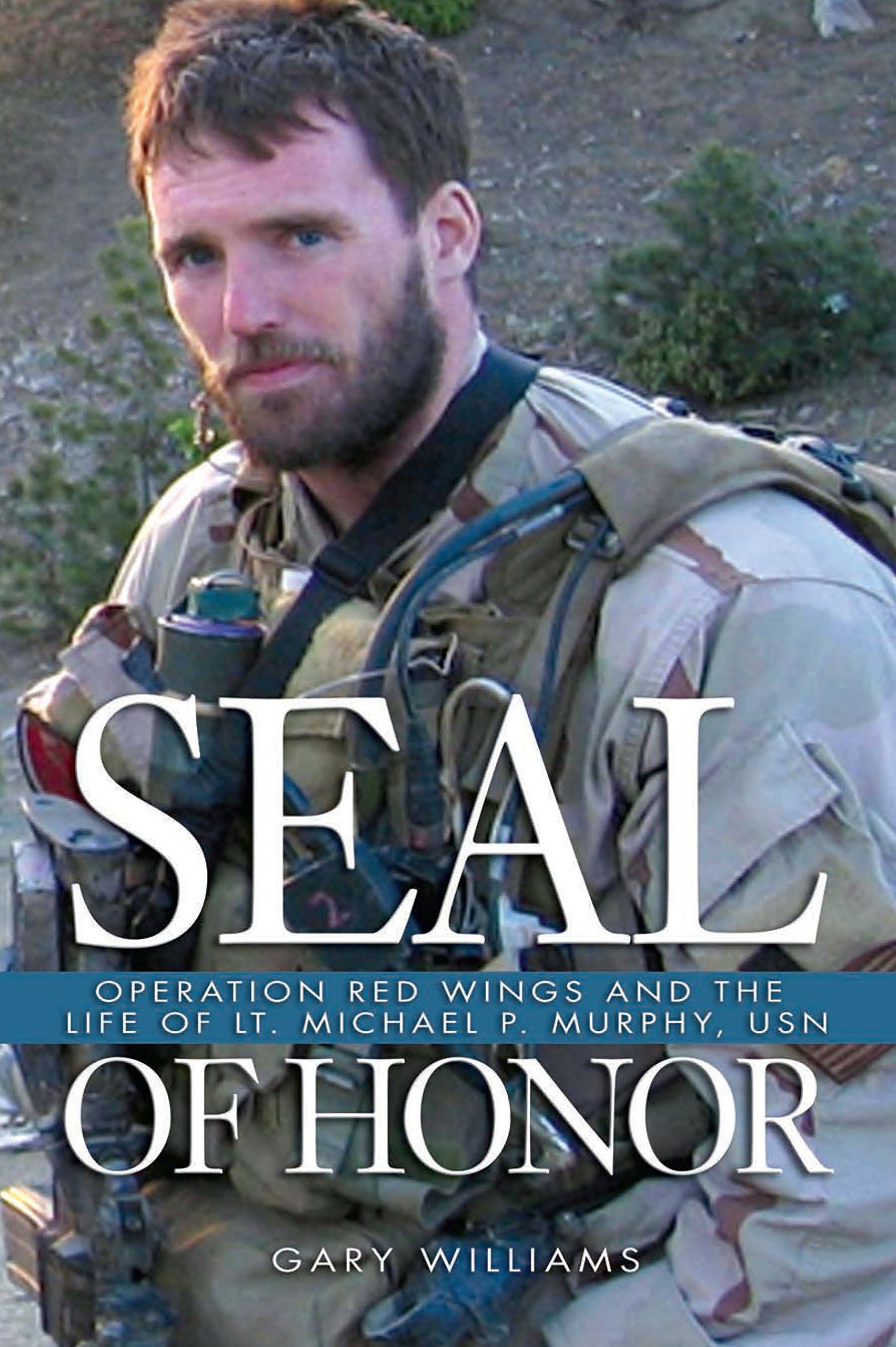 SEAL of Honor: Operation Red Wings and the Life of LT Michael P