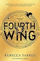 Fourth Wing: DISCOVER THE GLOBAL PHENOMENON THAT EVERYONE CAN'T STOP TALKING ABOUT! (The Empyrean)
