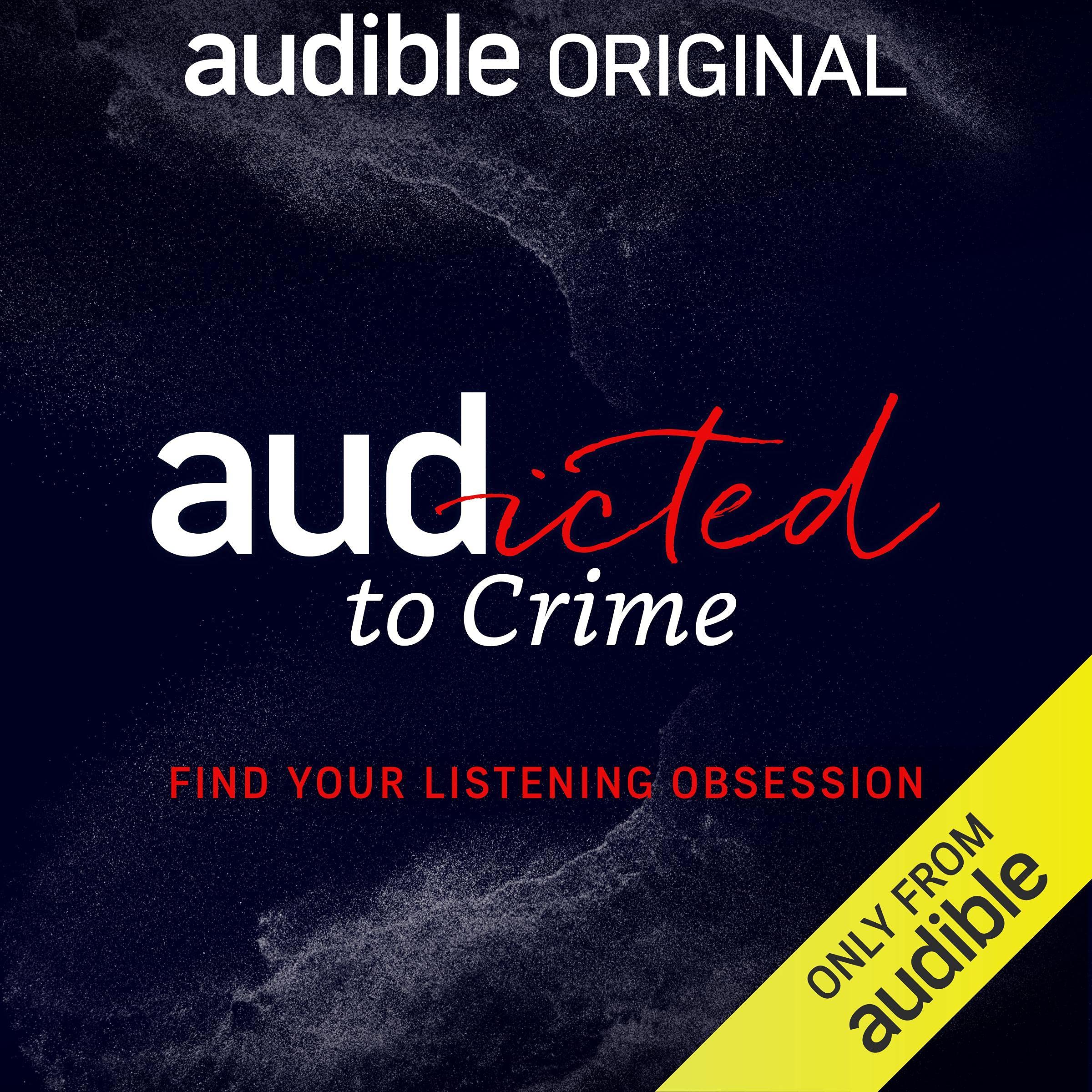 Audicted to Crime