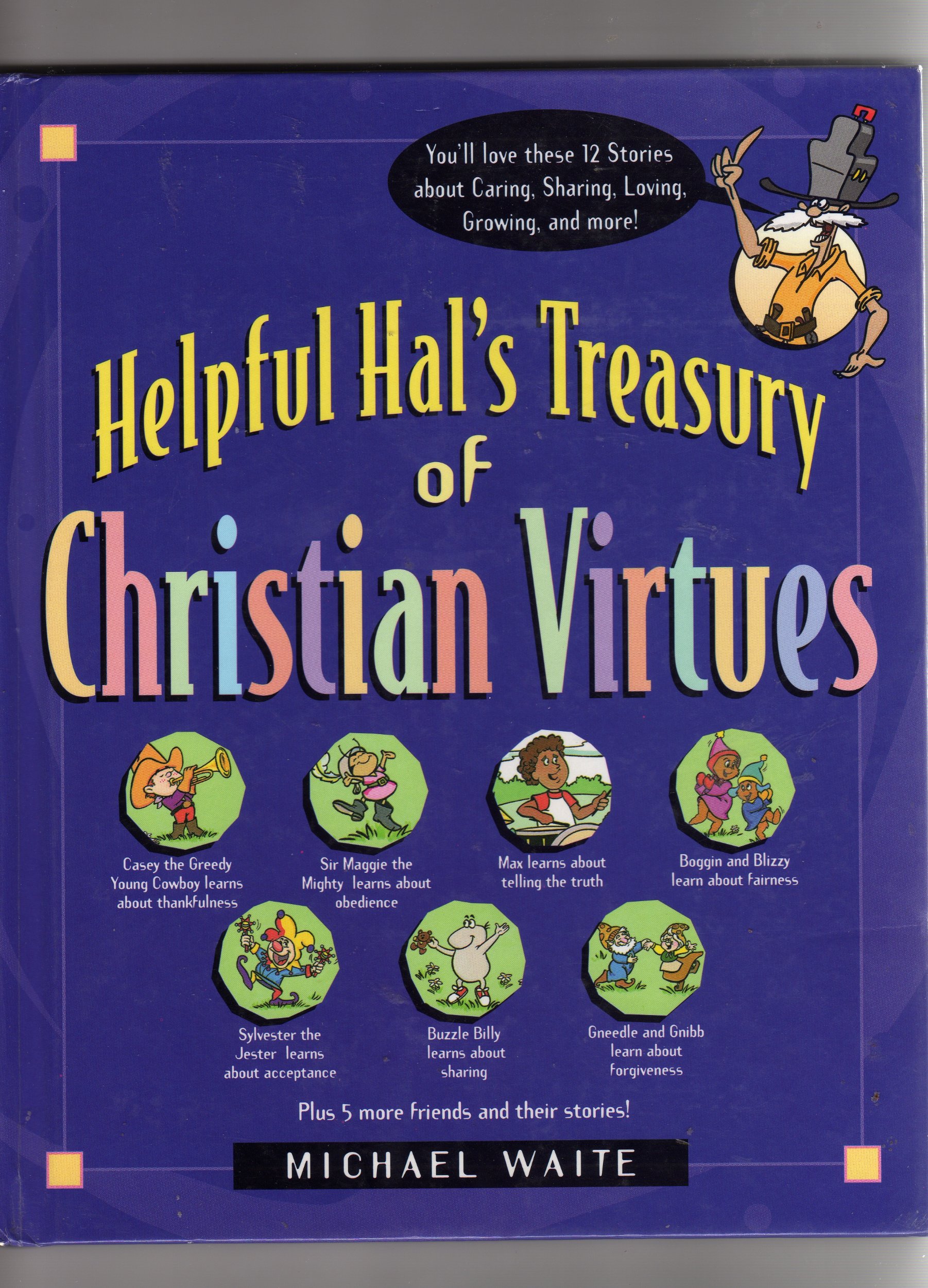 Helpful Hal's Treasury of Christian Virtues (Building Christian Character Series)