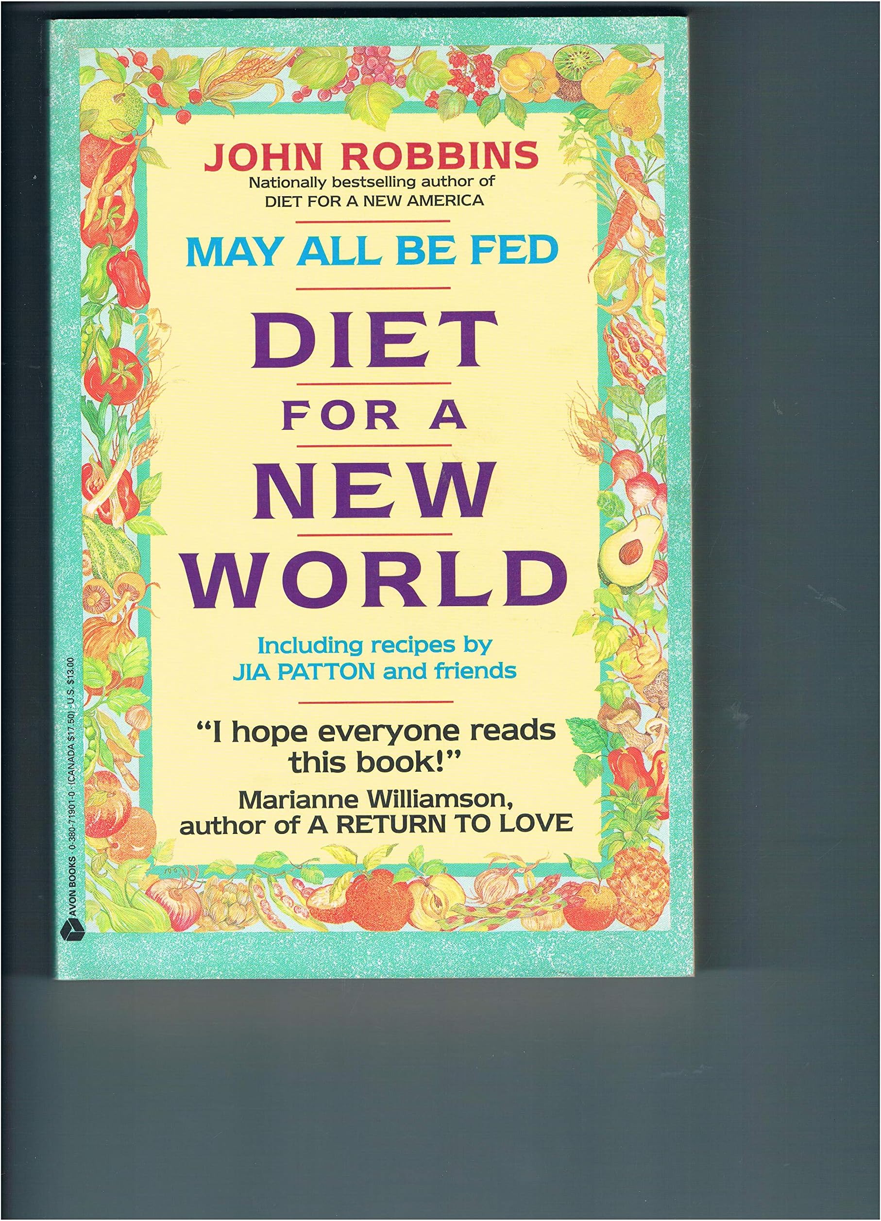 May All Be Fed: 'a Diet For A New World : Including Recipes By Jia Patton And Friends