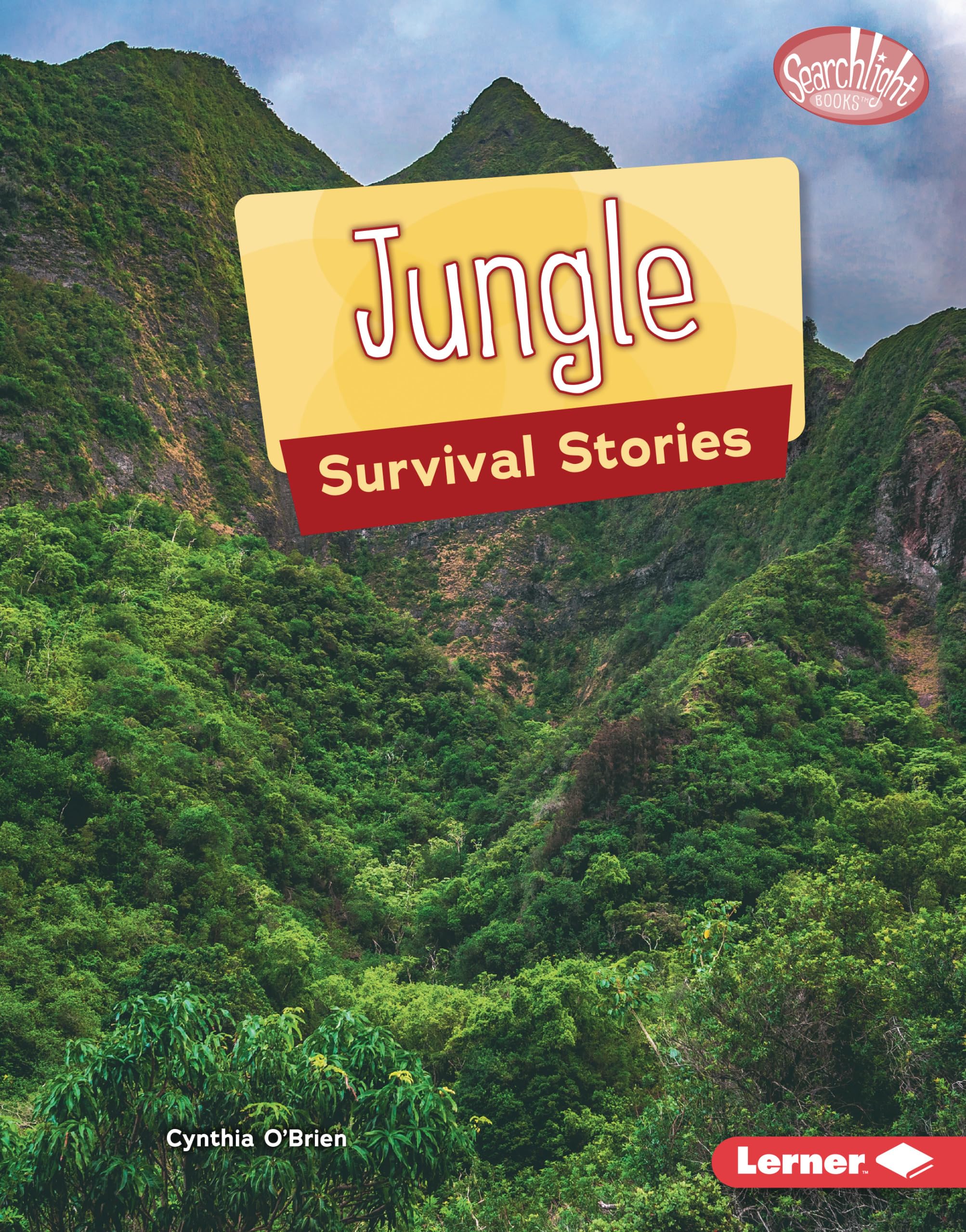 Jungle Survival Stories (Searchlight Books ™ ― Survival Stories)