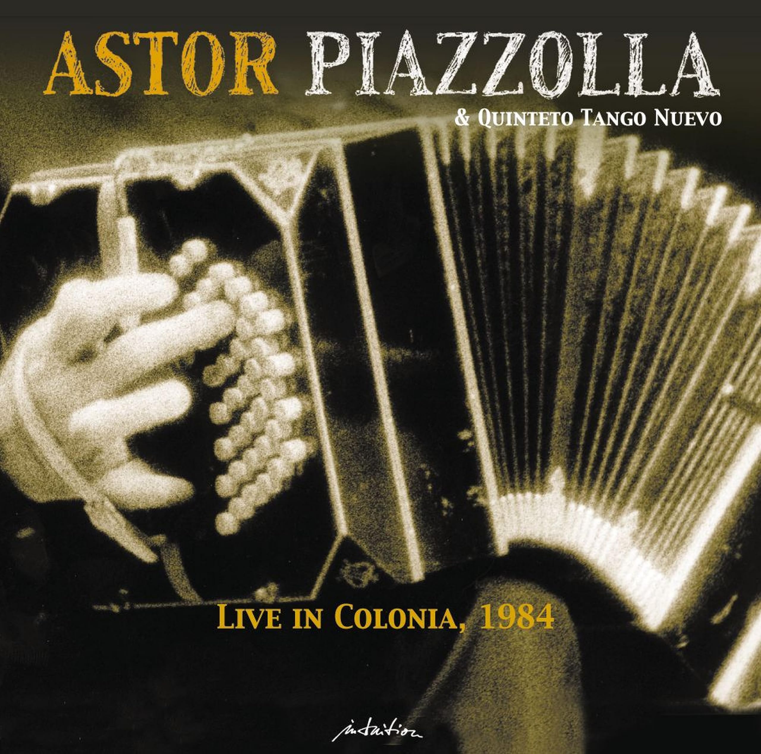 Live In Colonia, 1984 [Audio CD] Piazzolla, Astor and Quinteto Tango Nuevo