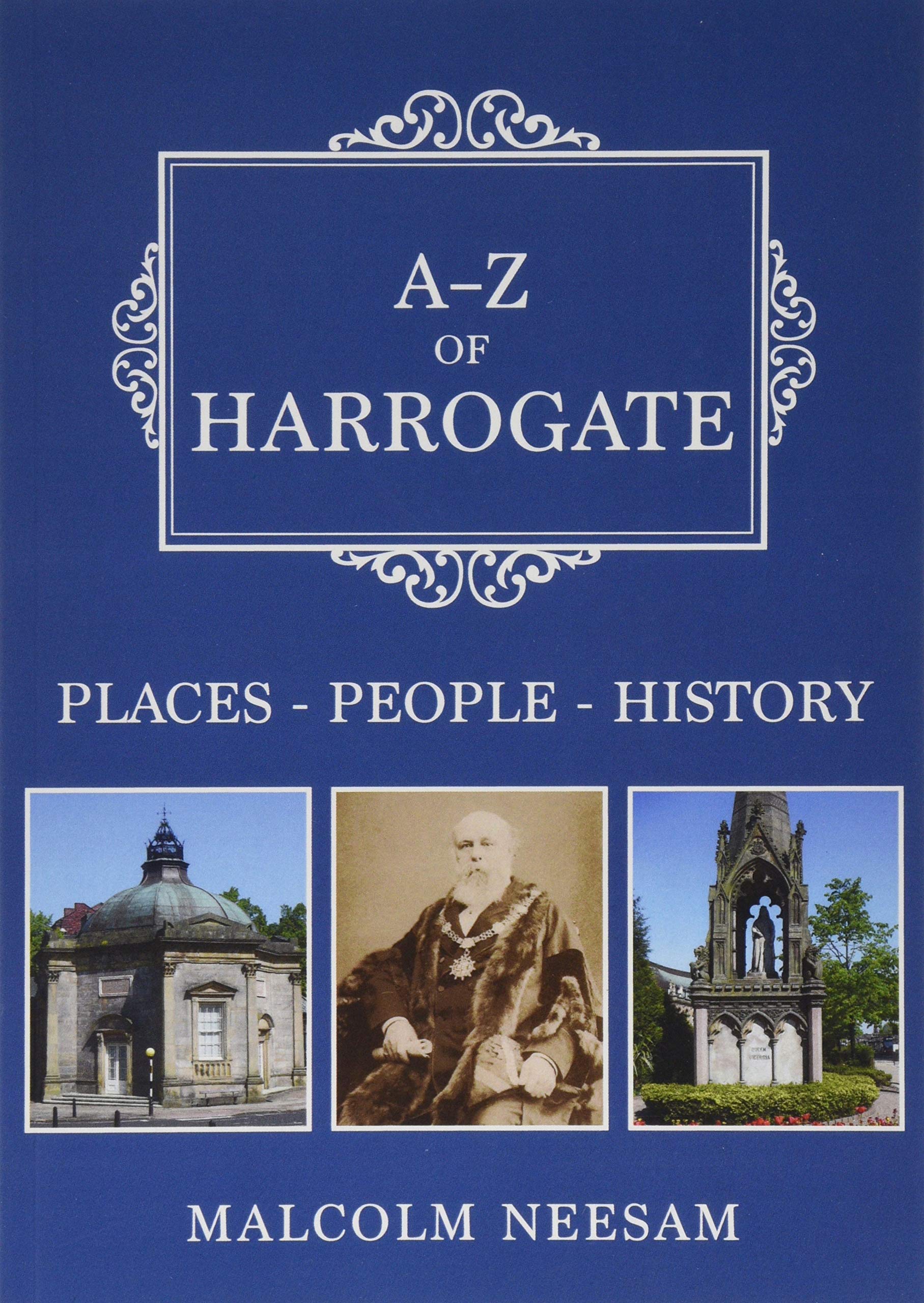 A-Z of Harrogate: Places-People-History