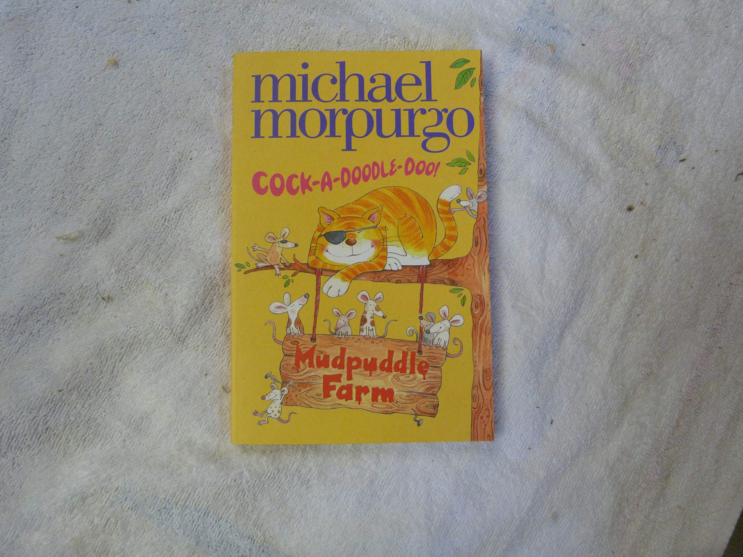 Cock-A-Doodle-Doo Mudpuddle Farm by Michael Morpurgo
