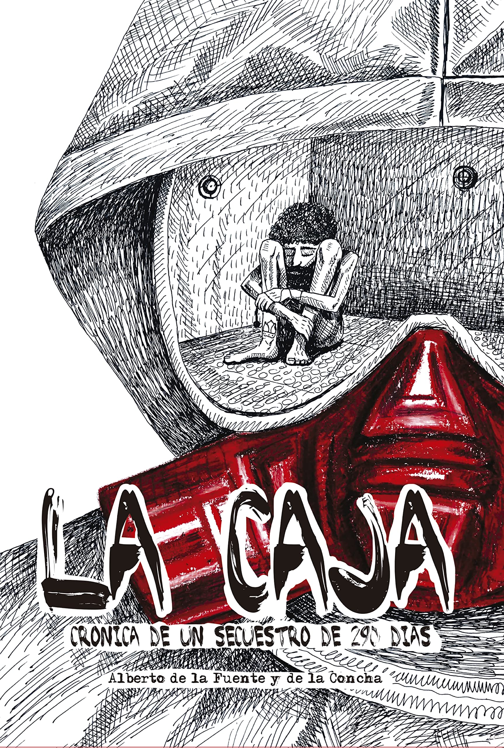 La caja. Crónica de un secuestro de 290 días (Spanish Edition)