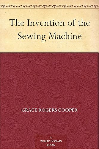 The Invention of the Sewing Machine