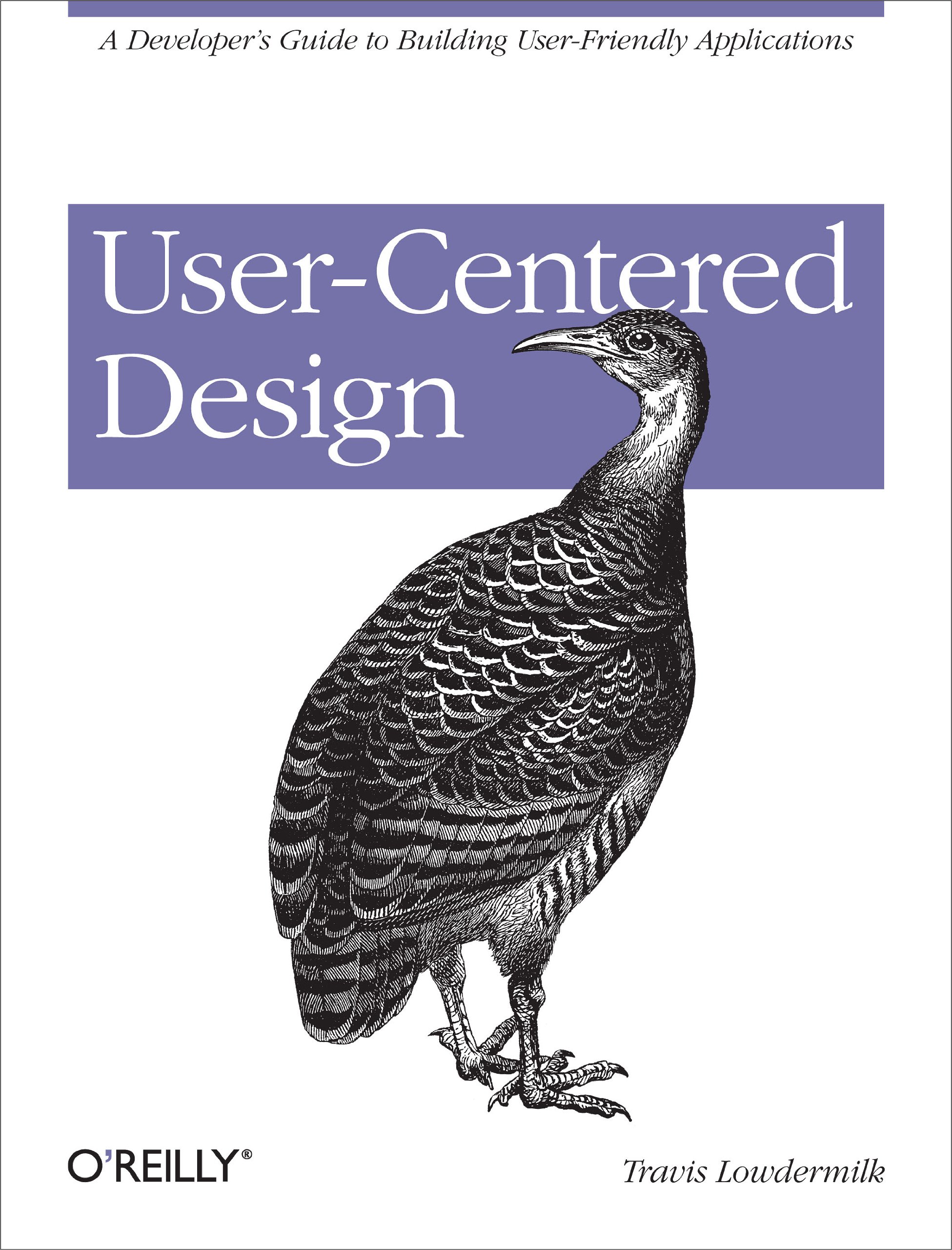 User-Centered Design: A Developer's Guide to Building User-Friendly Applications Paperback – Illustrated, 14 May 2013