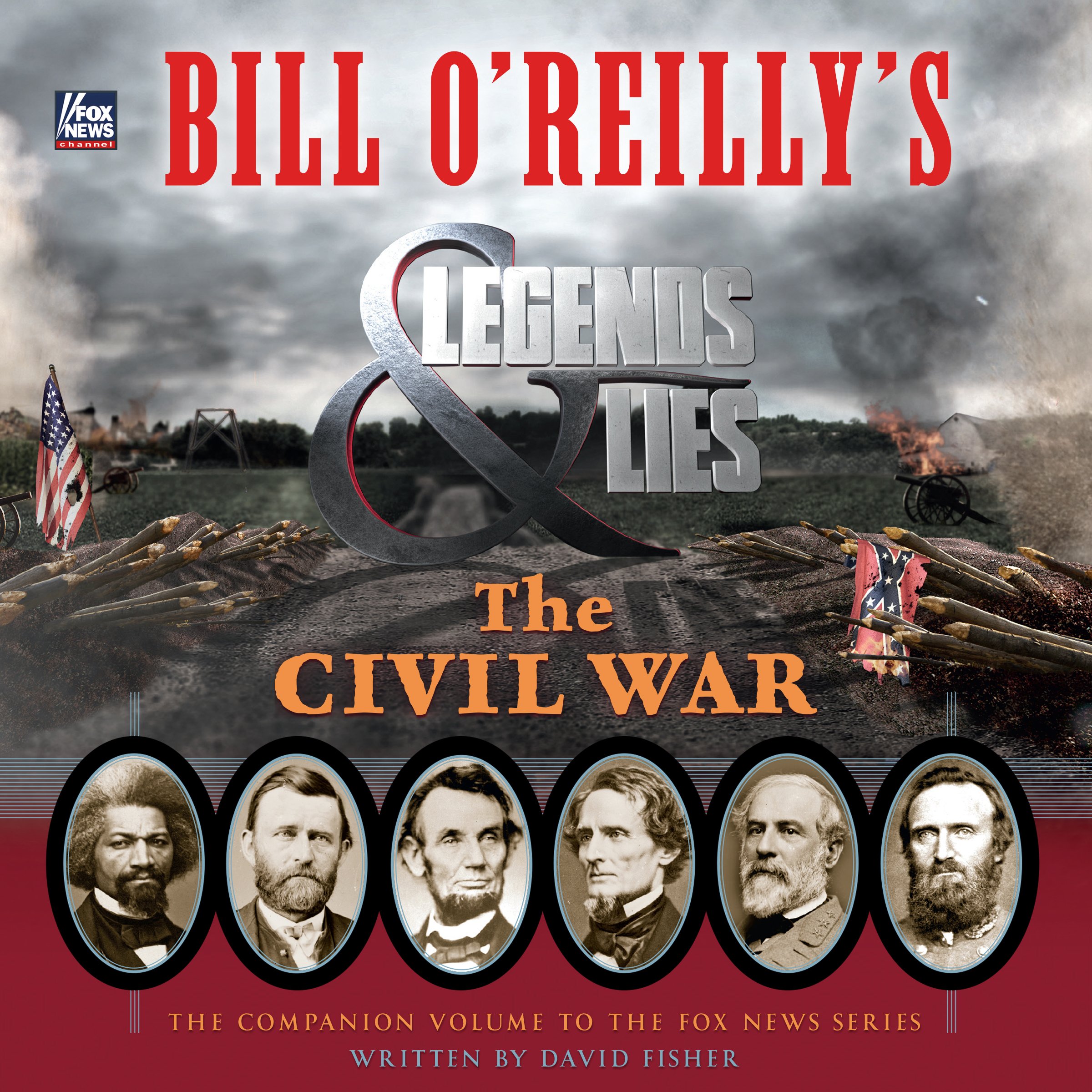 Bill O'Reilly's Legends and Lies: The Civil War