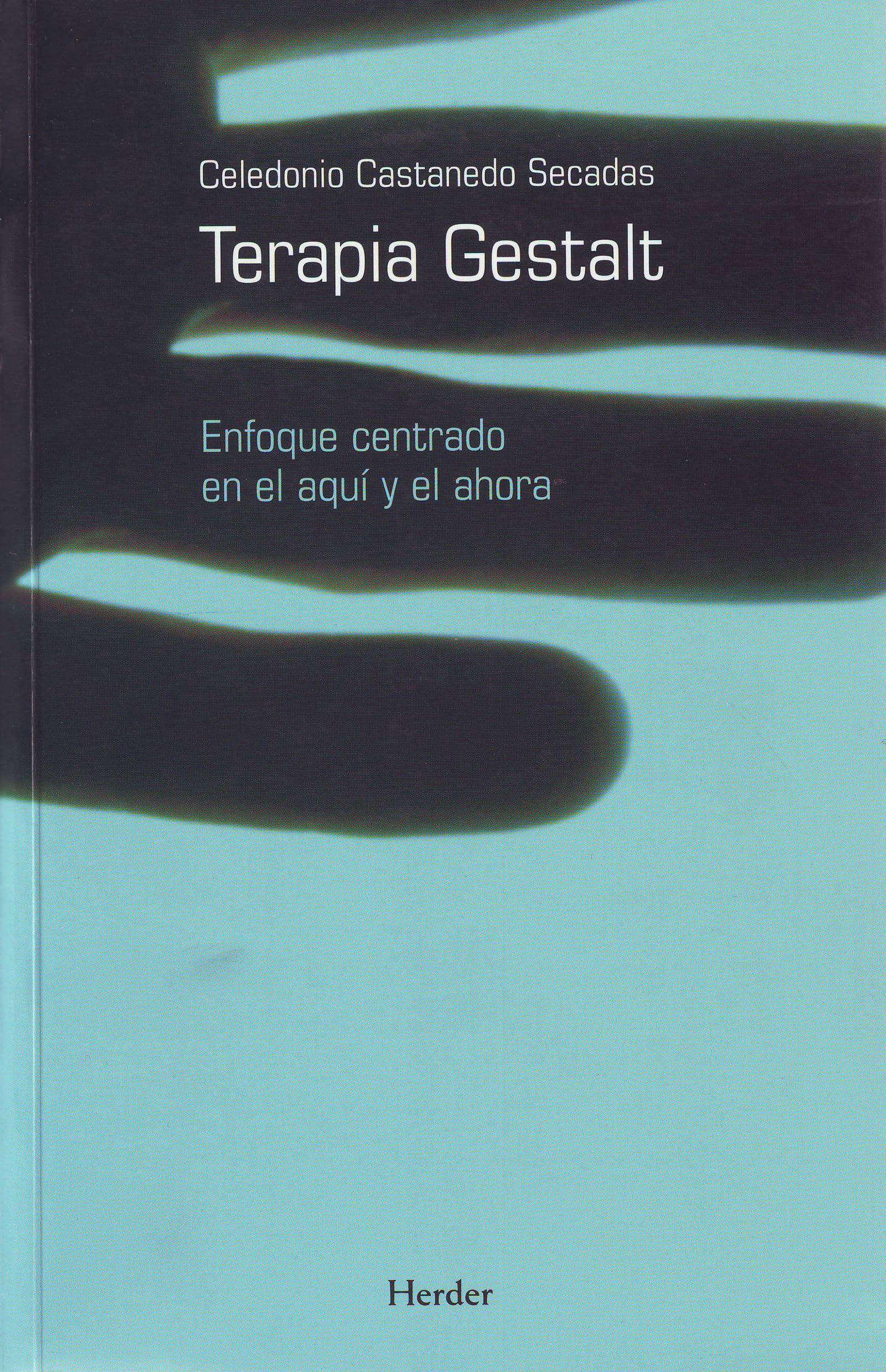 Terapia Gestalt: Enfoque centrado en el aquí y el ahora (fuera de colección)