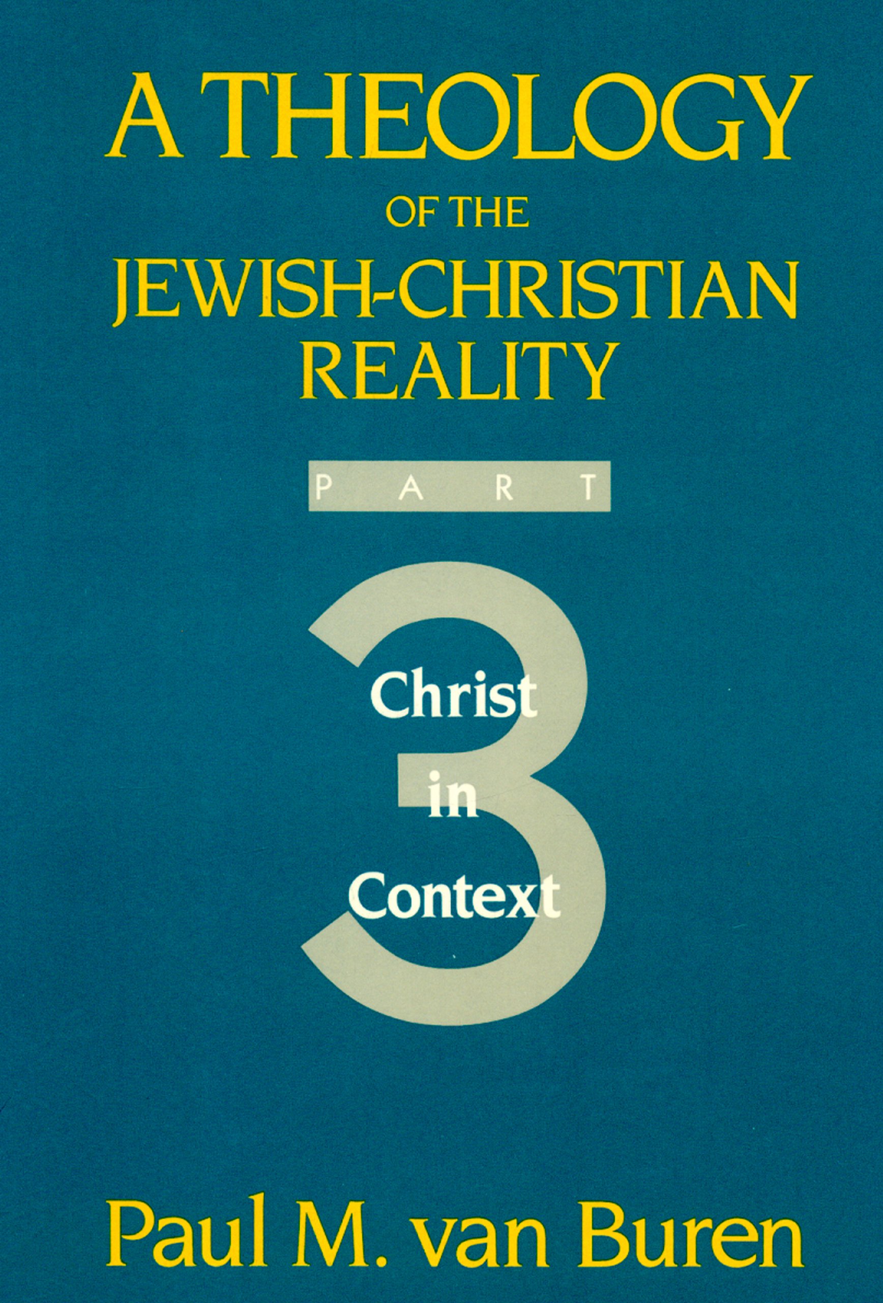 Buy Christ in Context (Pt. 3) (Theology of the Jewish-Christian Reality) — BookShops.in