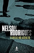 O beijo no asfalto: Tragédia carioca em três atos