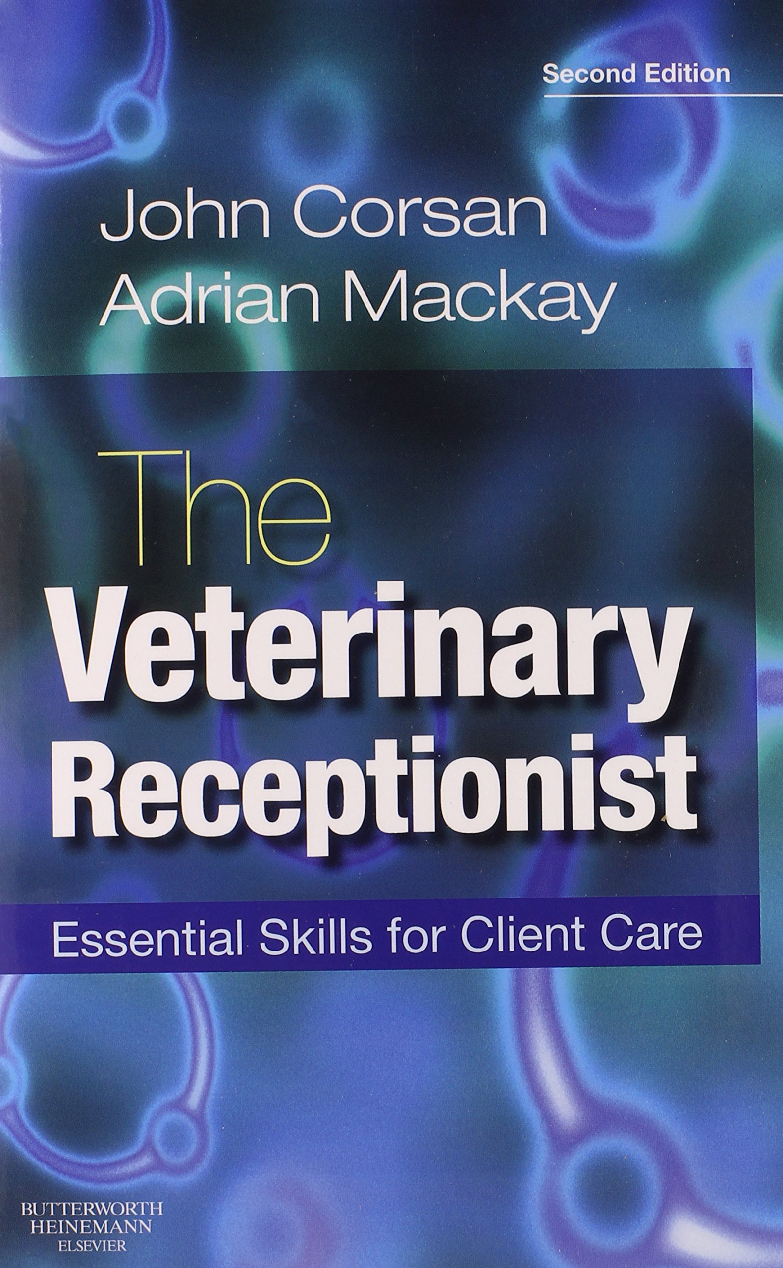 The Veterinary Receptionist: Essential Skills for Client Care, 2e by John R. Corsan NCA NDA (5-Jun-2008) Paperback