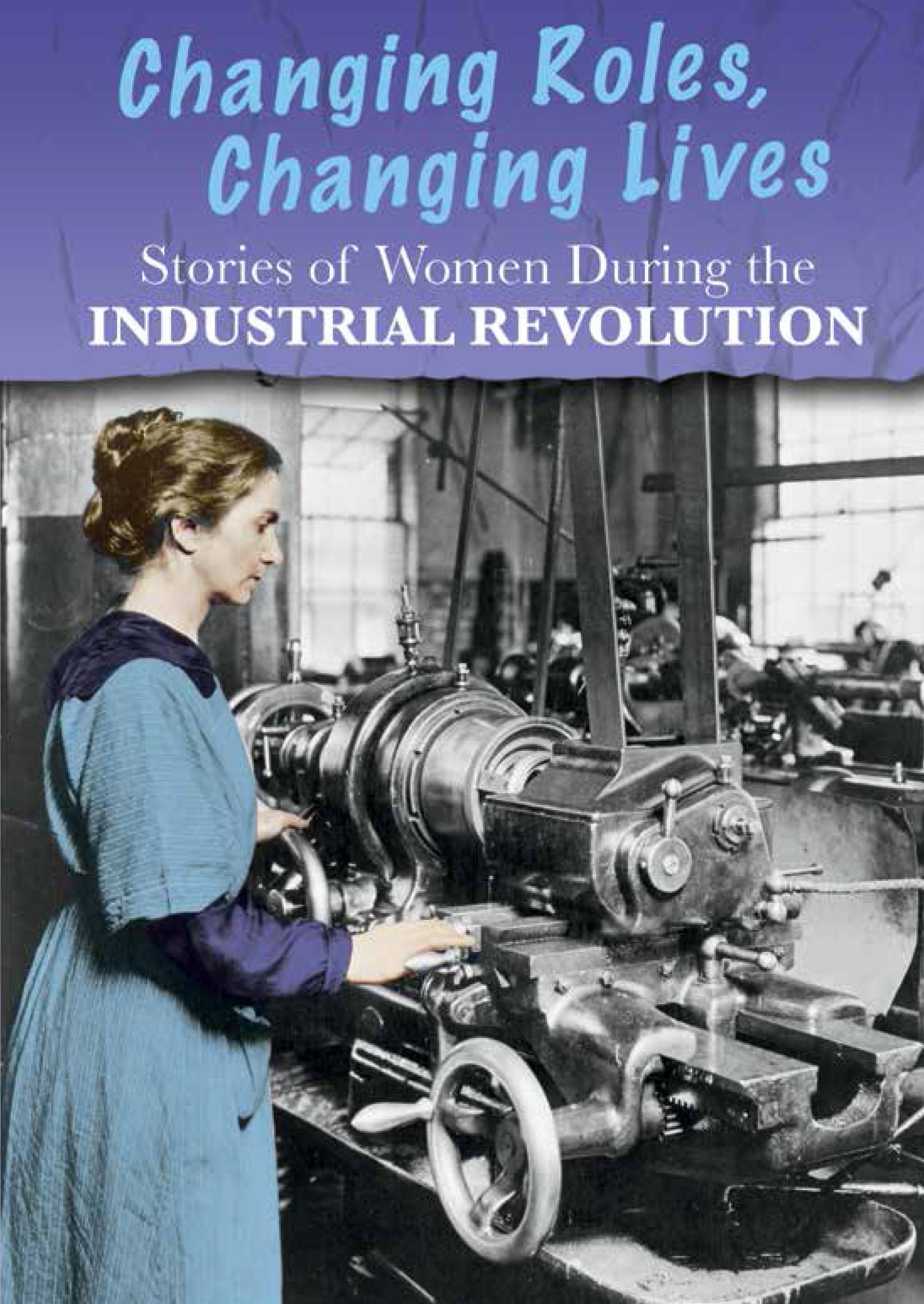Buy Stories of Women During the Industrial Revolution Changing Roles, Changing Lives Online at