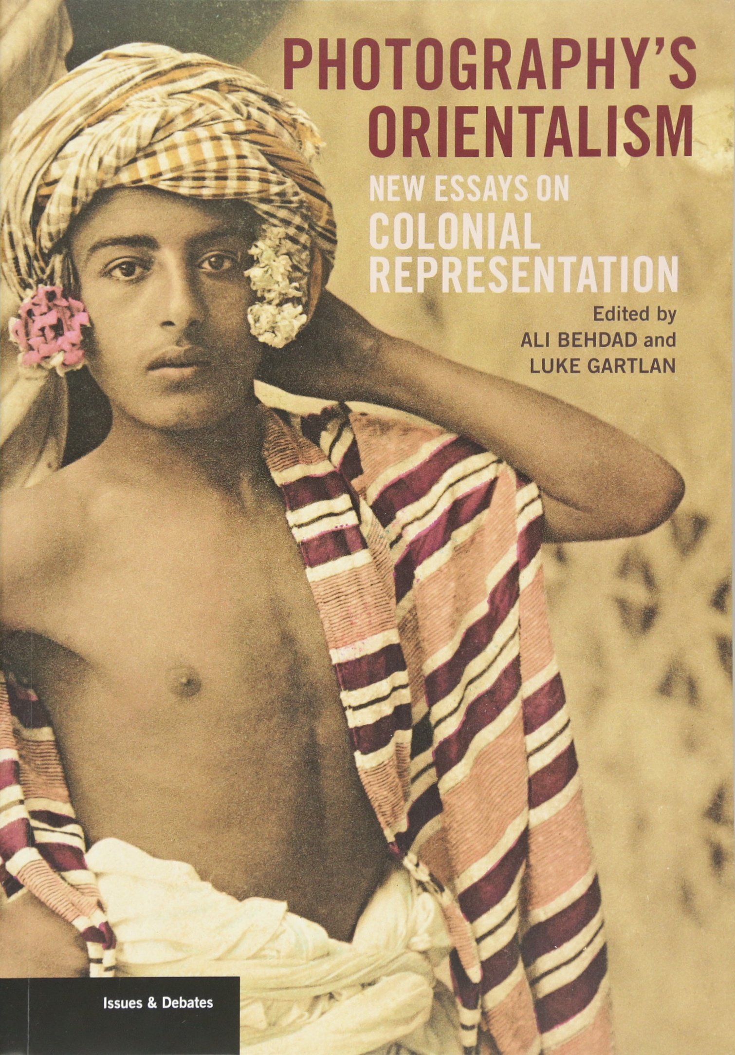 Photography′s Orientalism – New essays on Colonial Representation (Getty Publications –)