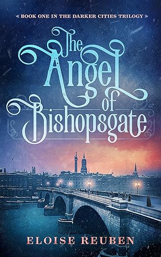 Book cover for The Angel of Bishopsgate (The Darker Cities Trilogy Book 1)