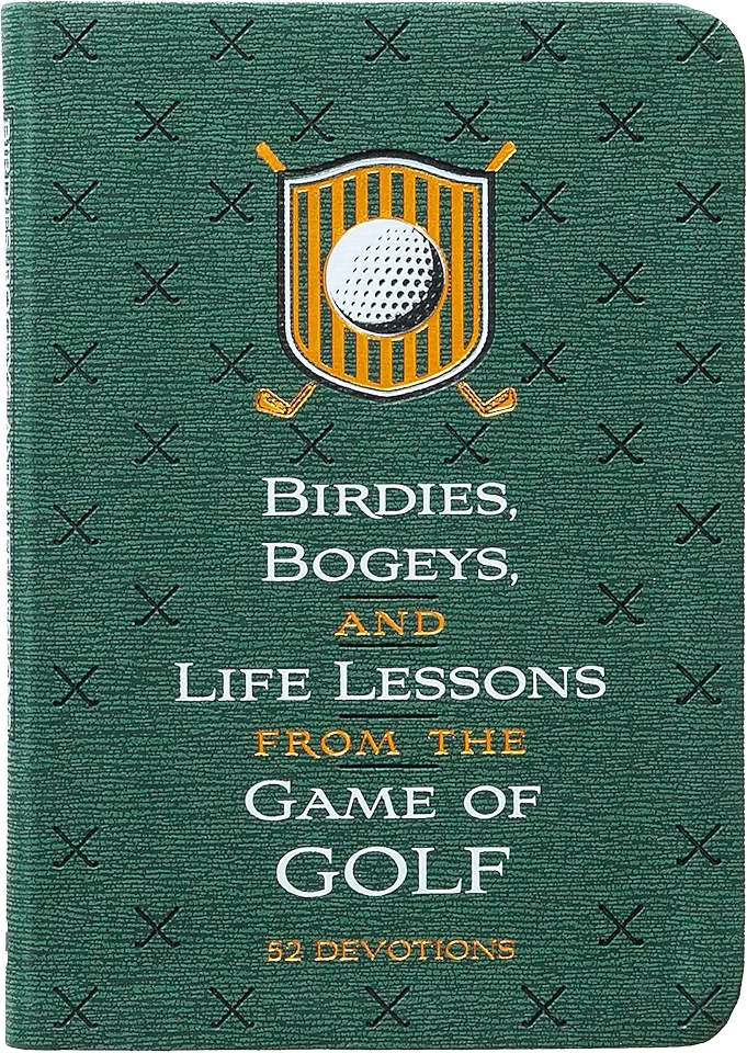 Birdies, Bogeys, and Life Lessons from the Game of Golf: 52 Devotions product image