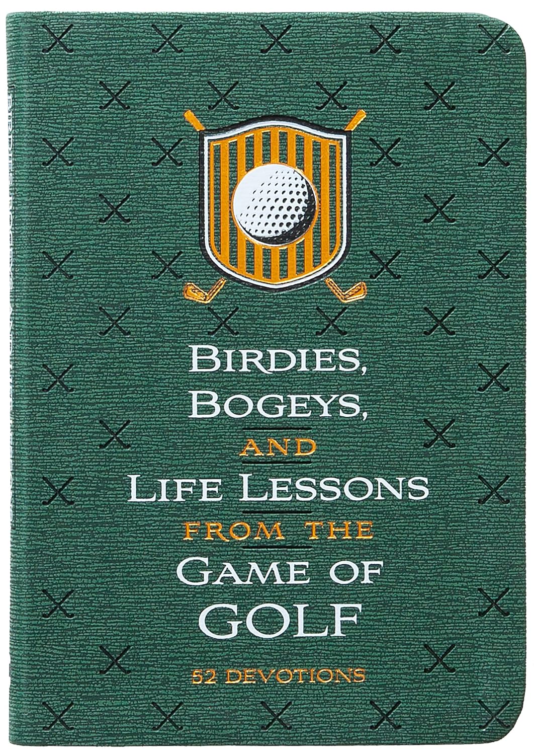 Birdies, Bogeys, & Life Lessons from Golf: 52 Devotions by Os Hillman – Christian Golf Inspirations