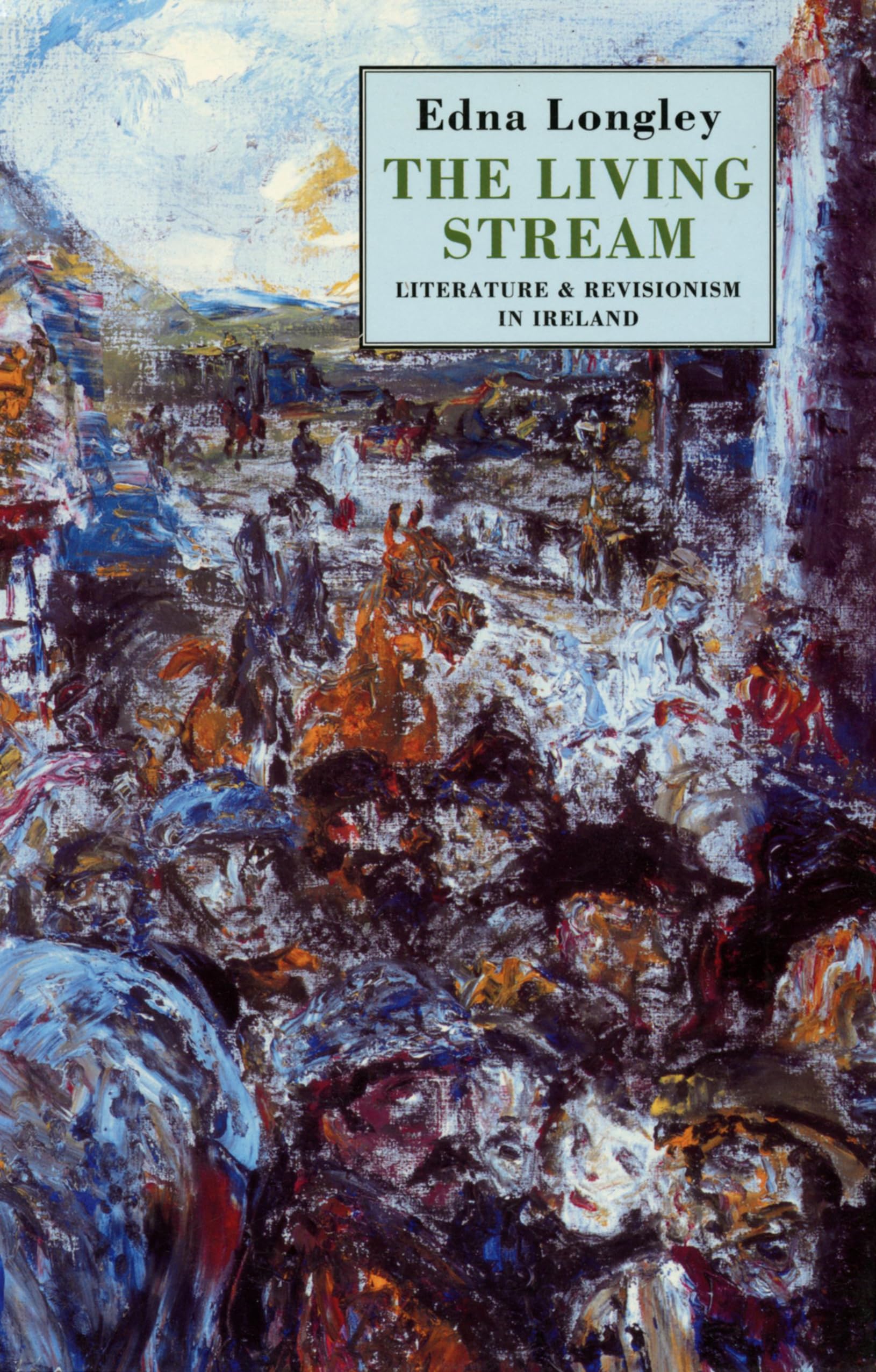 The Living Stream: Literature and Revisionism in Ireland,Edna Lo