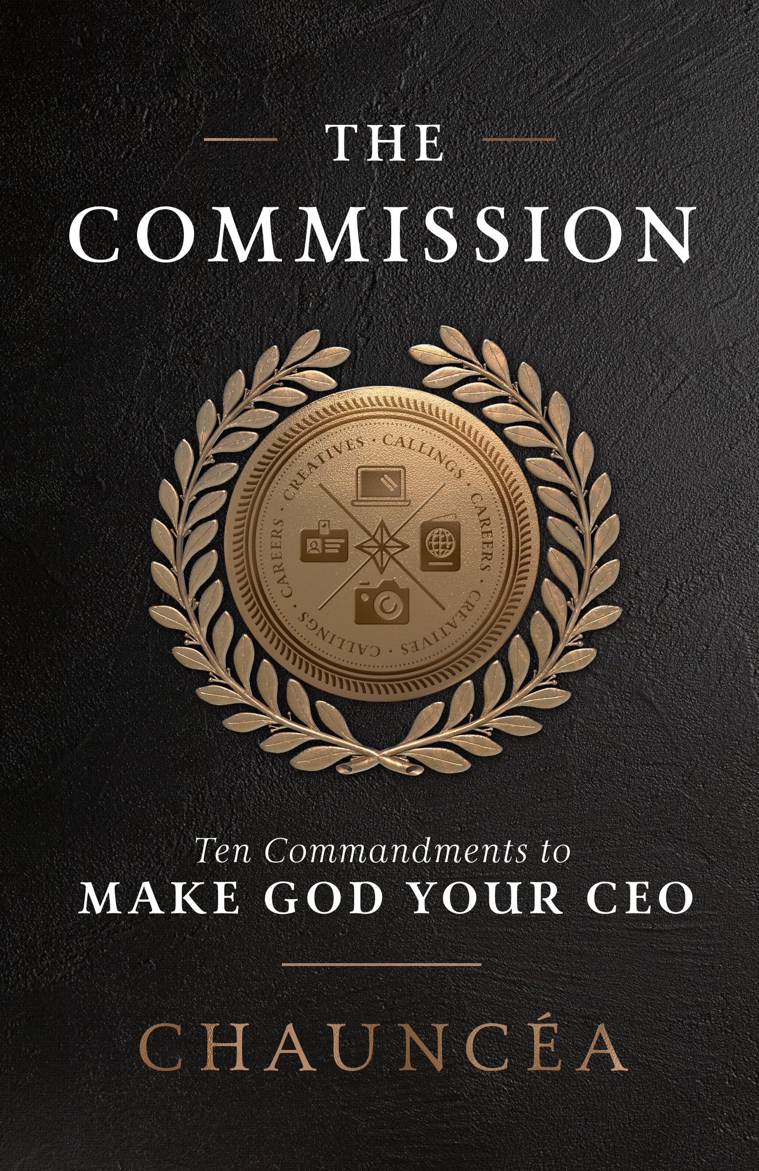 The Commission: Ten Commandments to Make God Your CEO