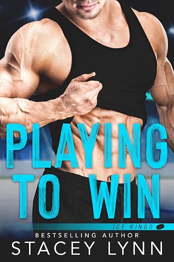 Playing To Win (Ice Kings Book 1)