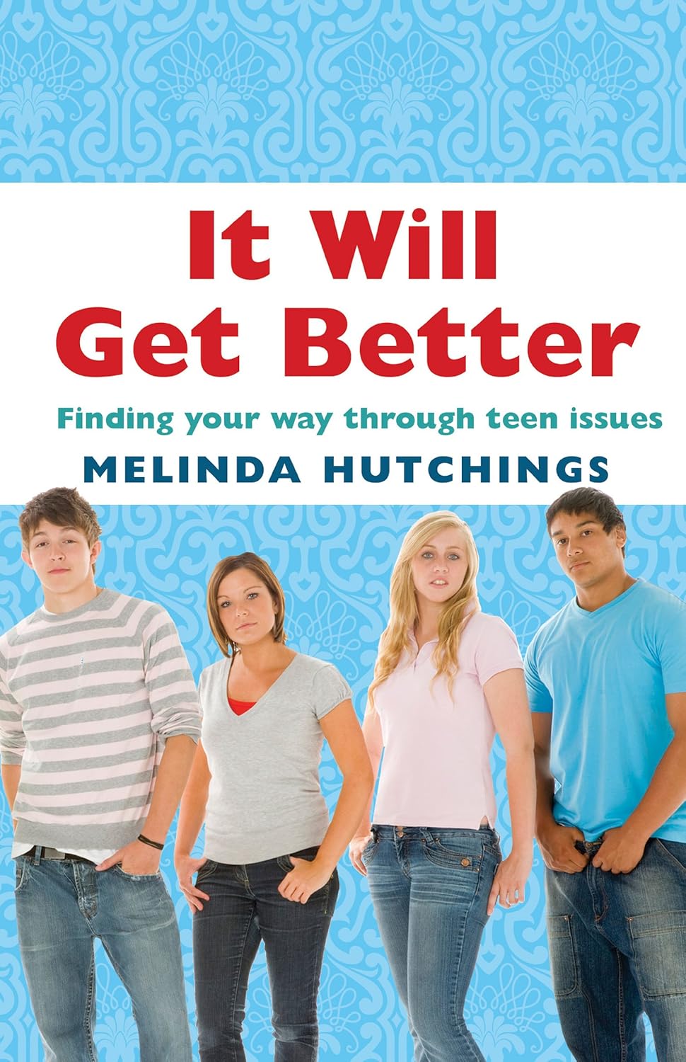 It Will Get Better: Finding your way through teen issues      Kindle Edition