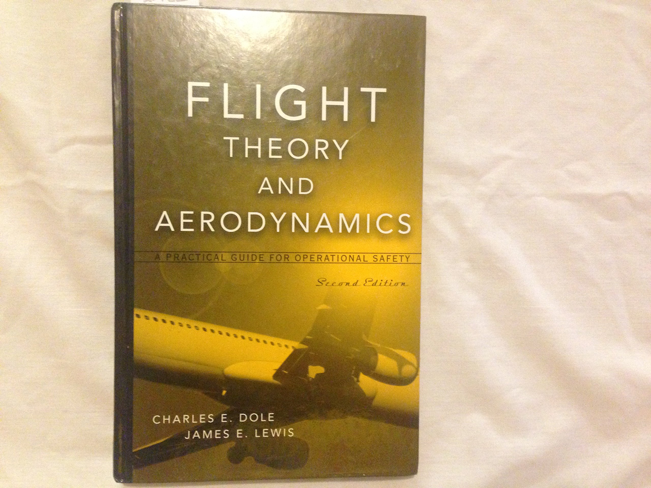 Flight Theory and Aerodynamics: A Practical Guide for Operational Safety, 2nd Edition