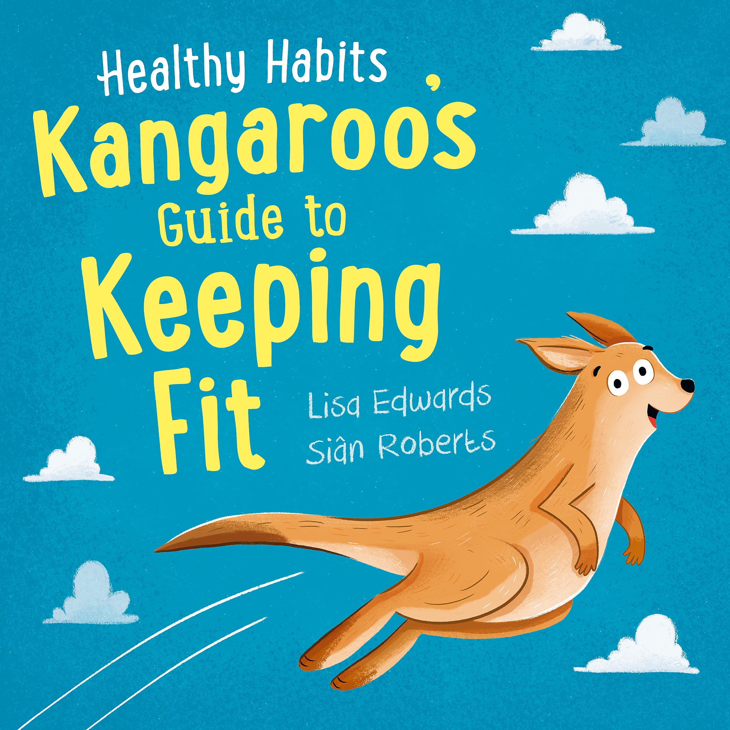 Healthy Habits: Kangaroo's Guide to K New Book, Siân Roberts, Pa