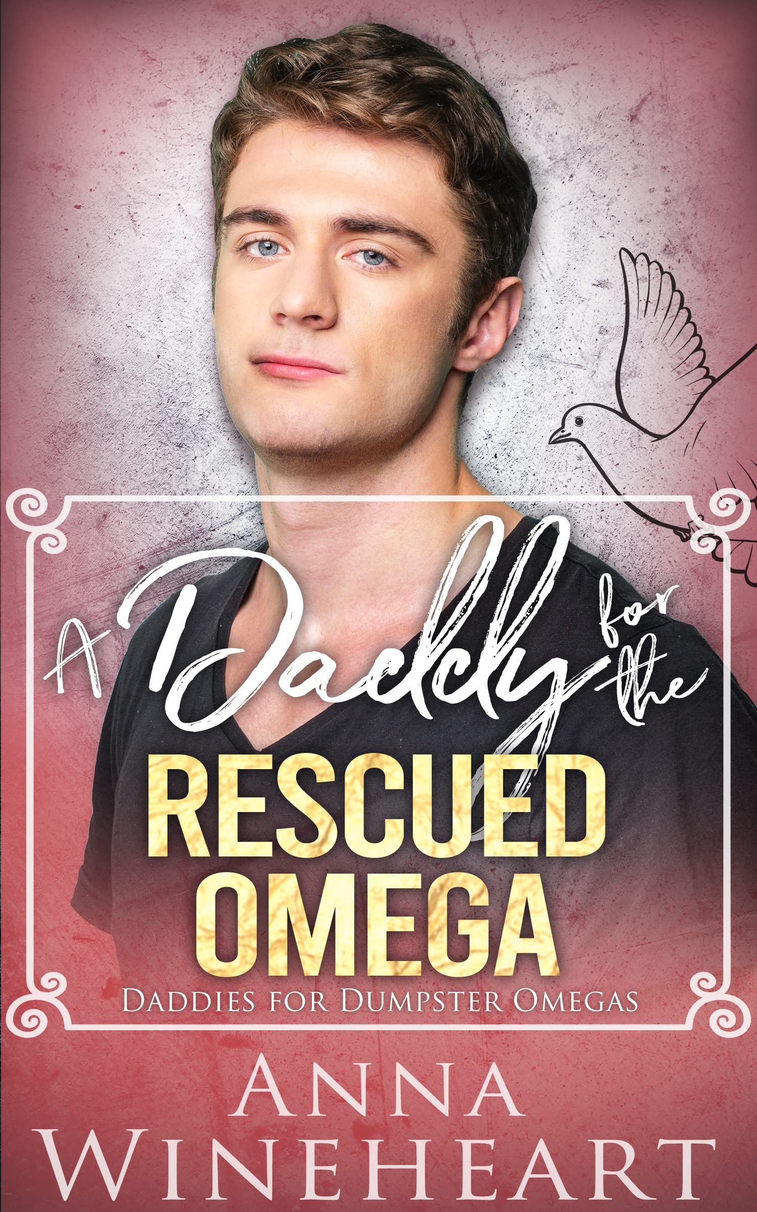 A Daddy for the Rescued Omega (Daddies For Dumpster Omegas Book 3)
