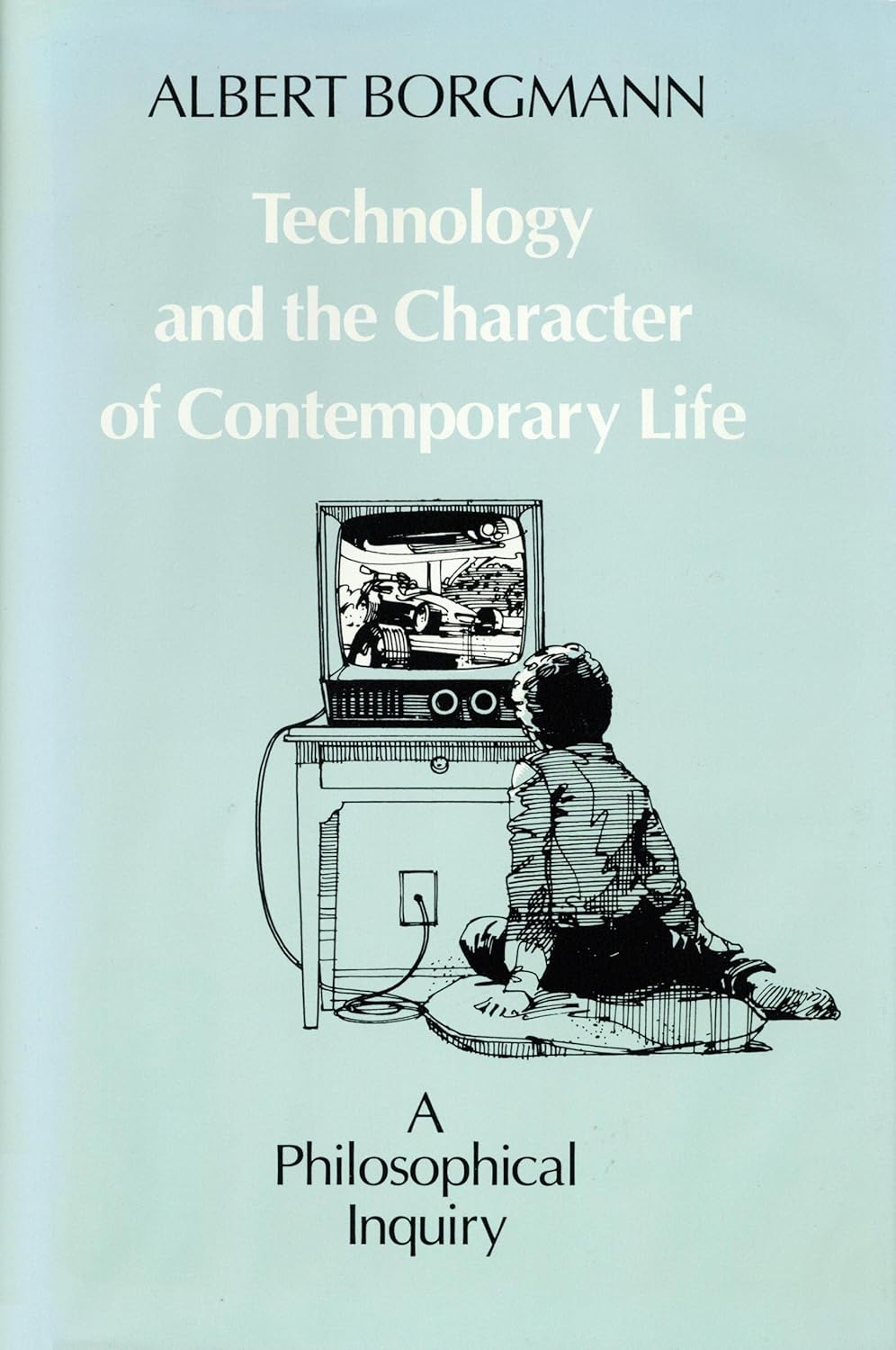 Buy Technology and the Character of Contemporary Life A Philosophical