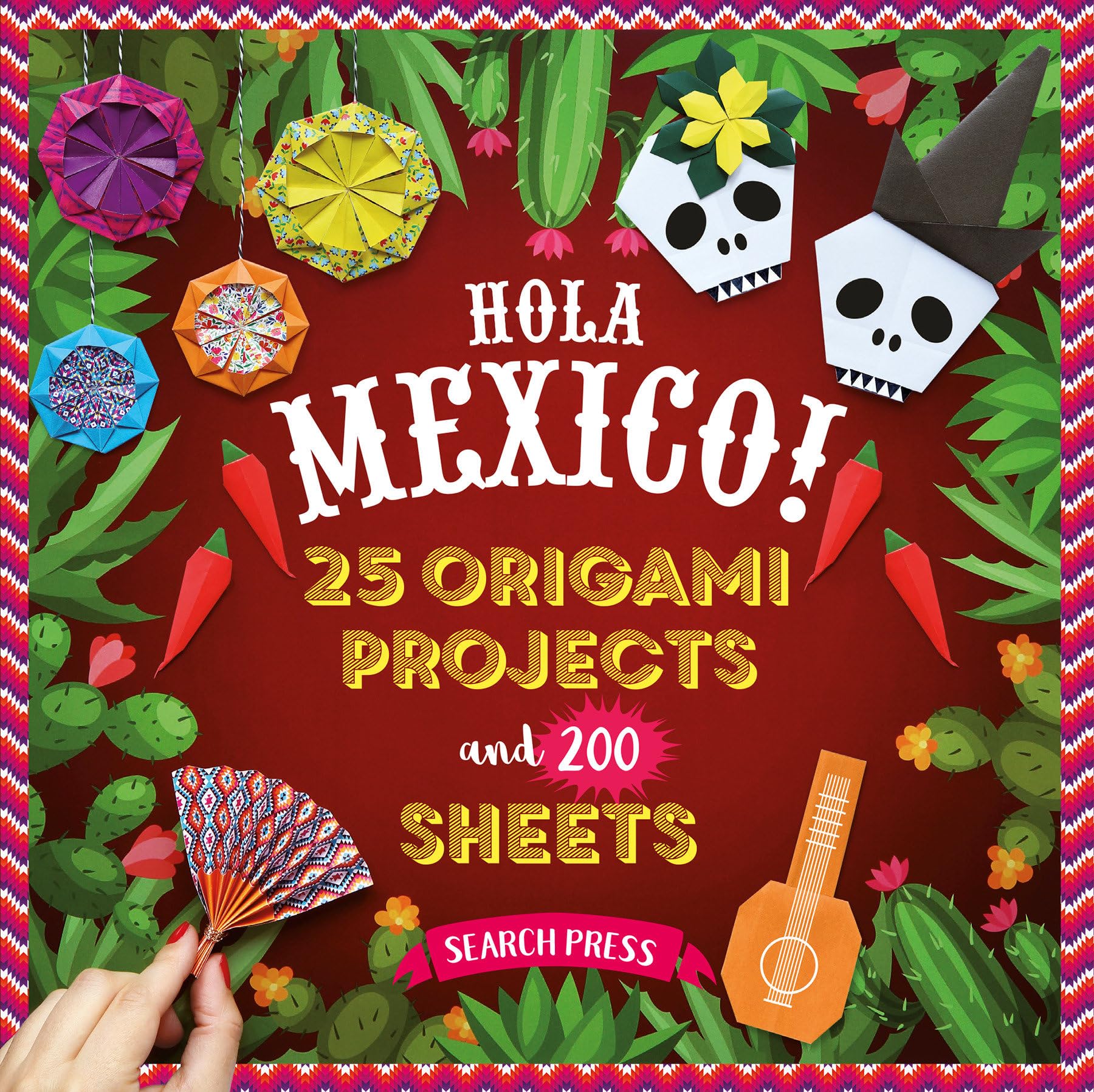 Hola Mexico!: 25 origami projects and 200 sheets (200 Origami Papers)