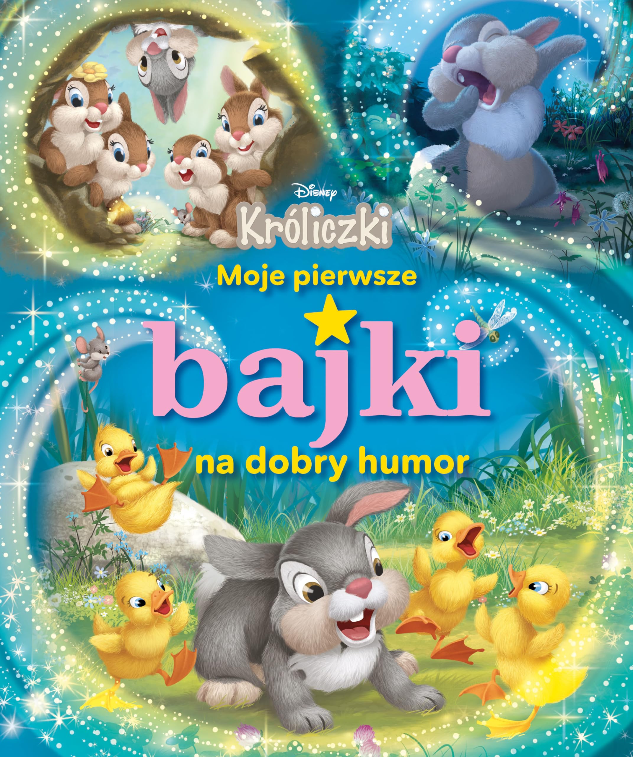 Moje pierwsze bajki na dobry humor.: Disney Króliczki