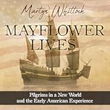 Mayflower Lives: Pilgrims in a New World and the Early American Experience