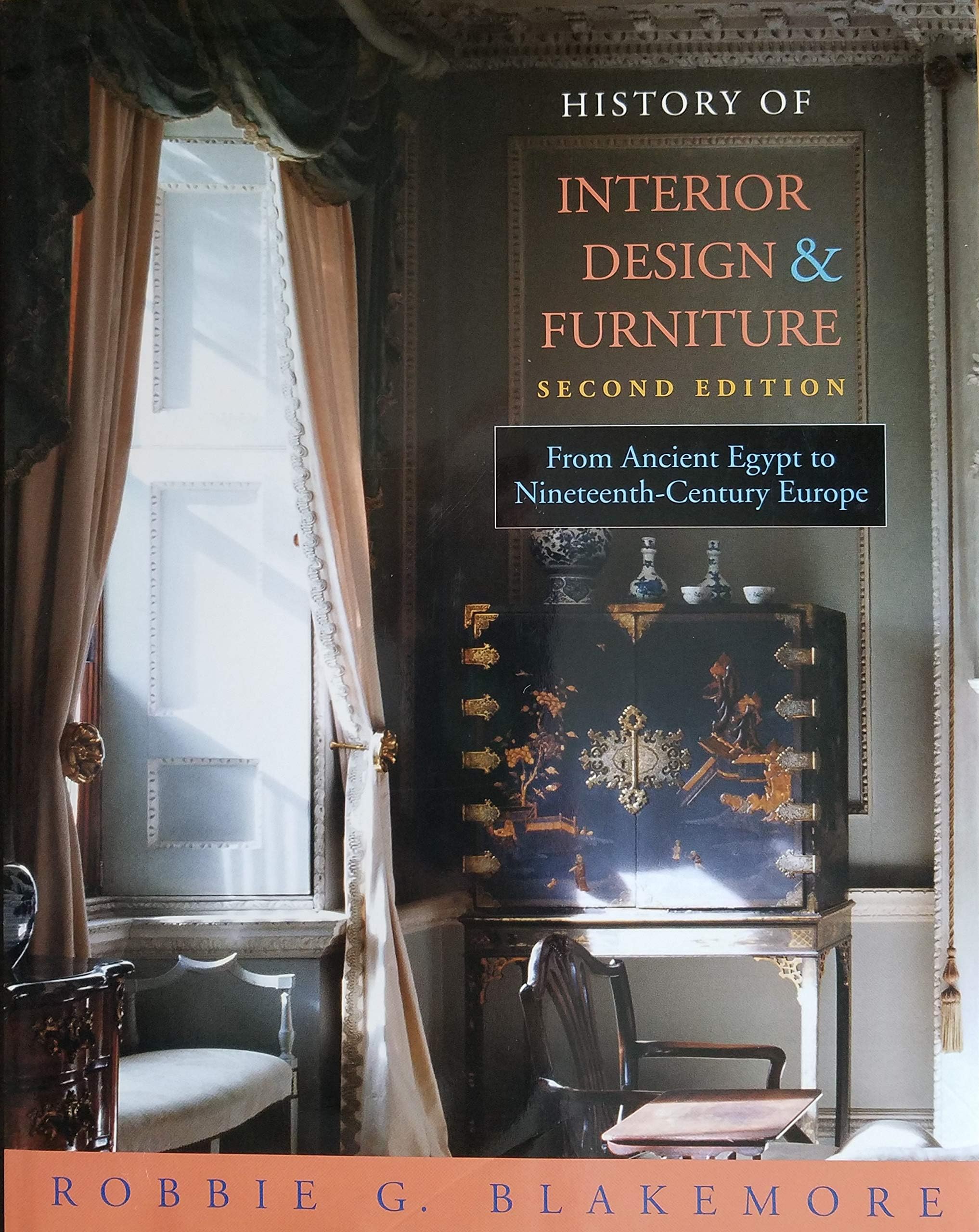 History of Interior Design and Furniture: From Ancient Egypt to Nineteenth-Century Europe