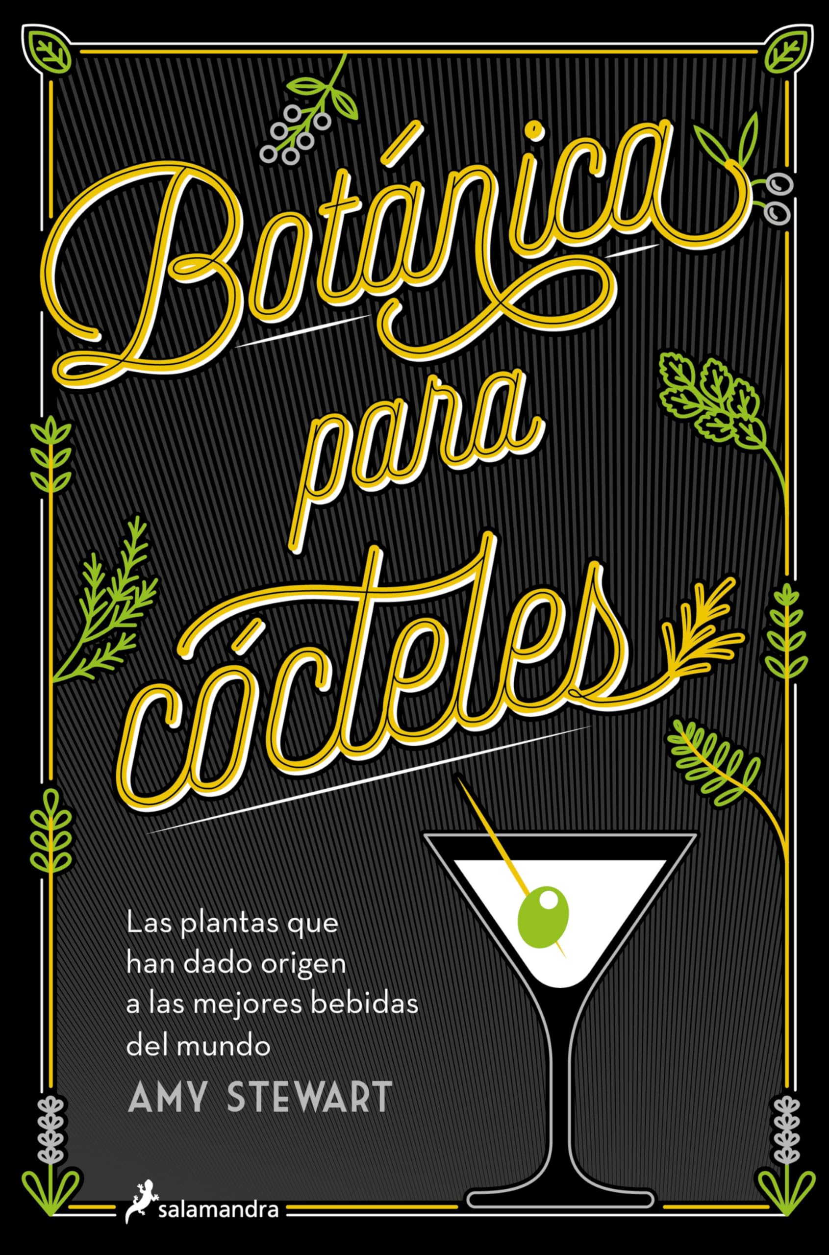 Botánica para cócteles: Las plantas que han dado origen a las mejores bebidas del mundo (Salamandra fun & food)