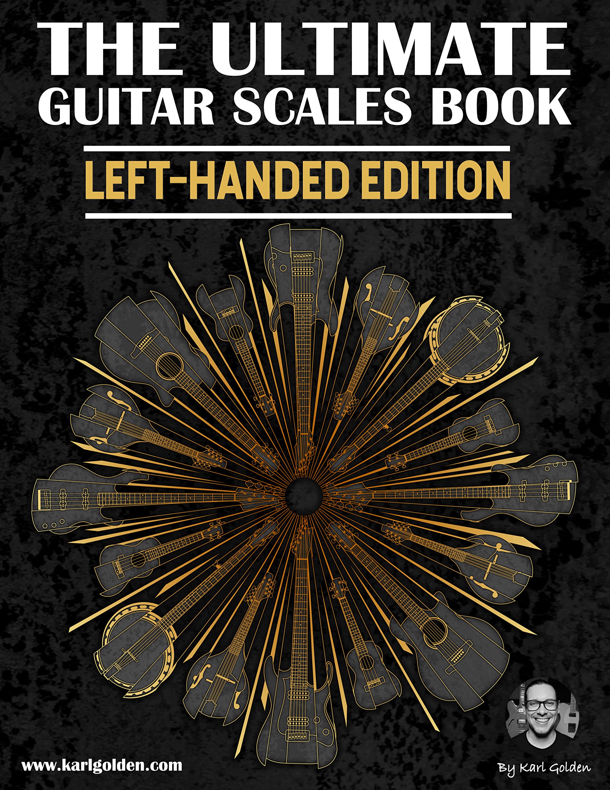 The Ultimate Guitar Scales Book (Left-Handed Edition): Essential For Every Guitar Player (The Ultimate Left-Handed Guitar Books 1)